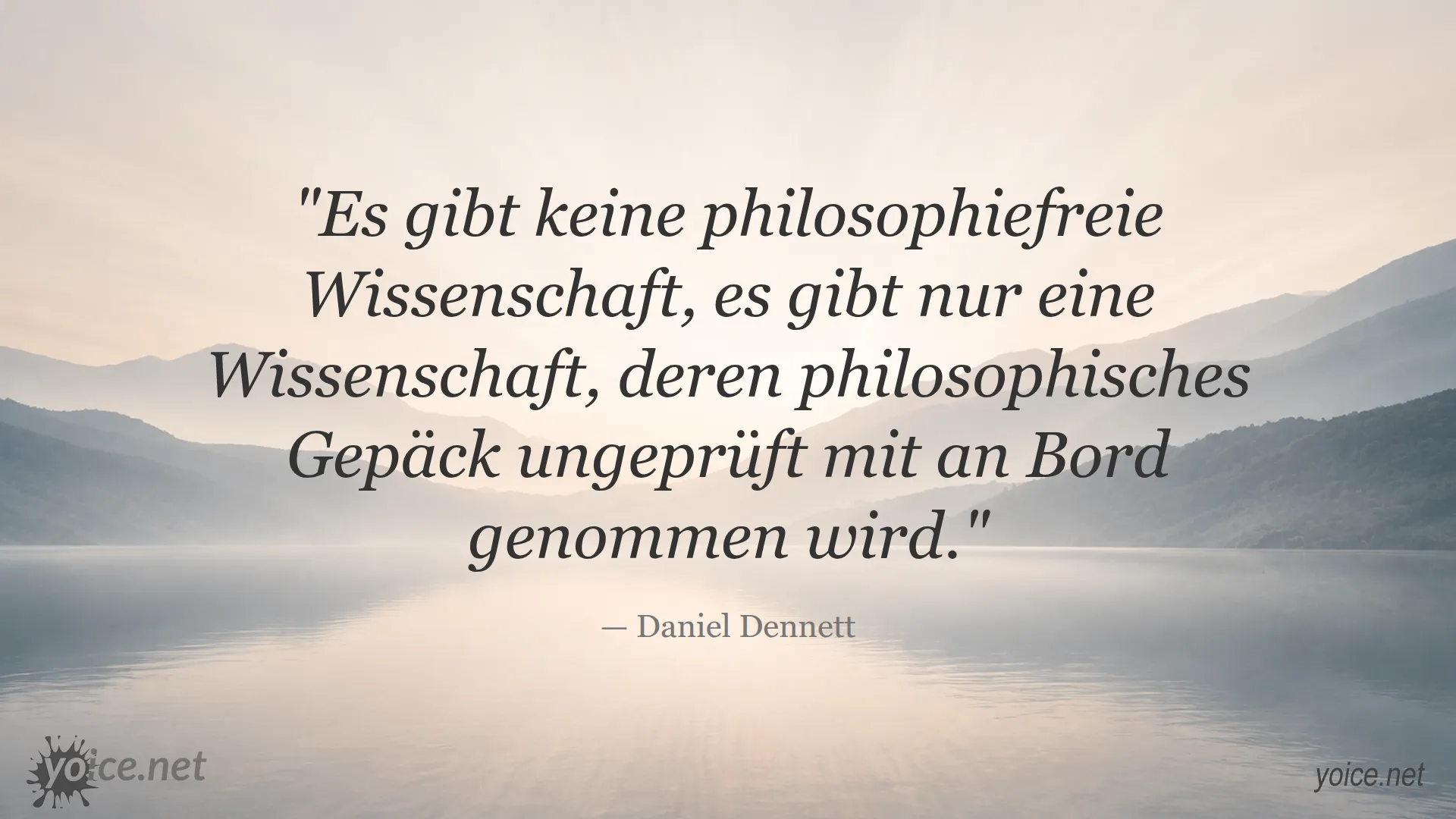 Zitat von Daniel Dennett über die untrennbare Verbindung von Wissenschaft und Philosophie