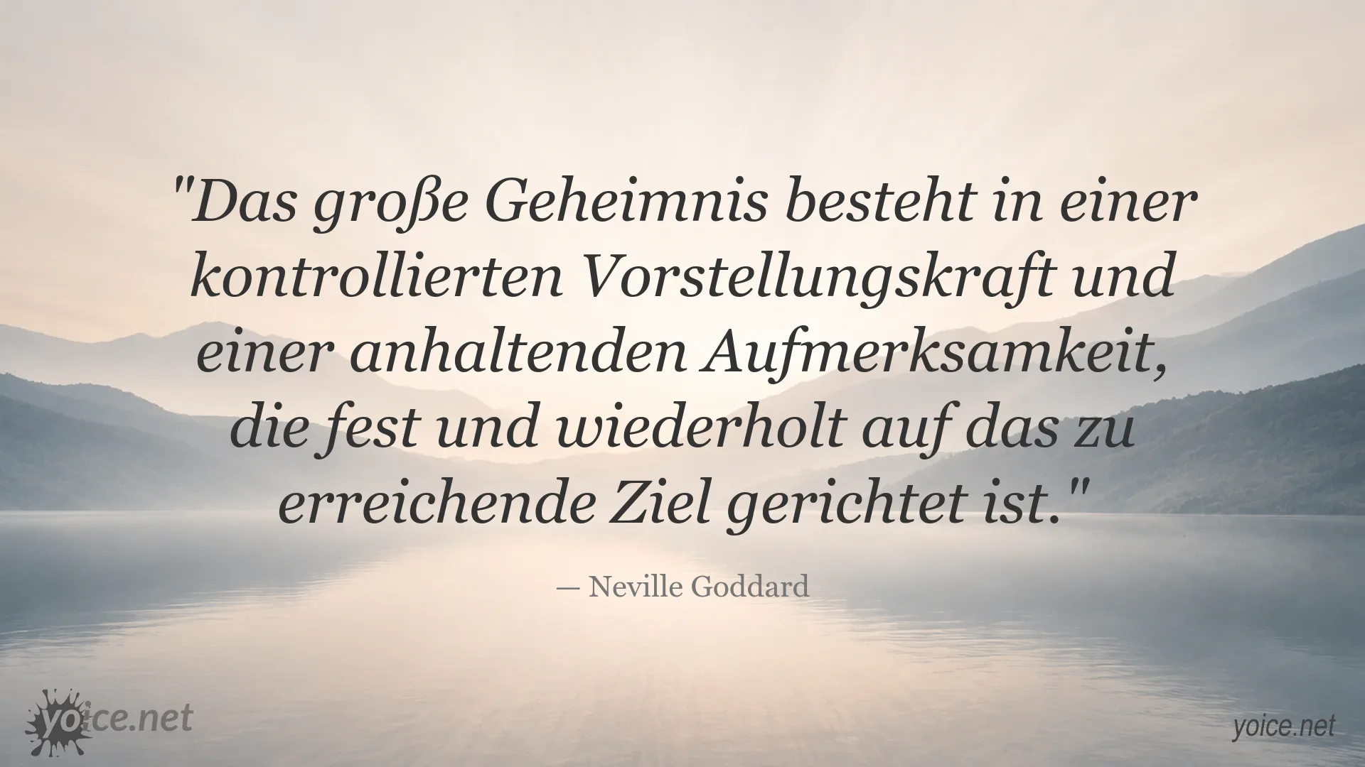 Inspirierendes Zitatbild von Neville Goddard über Vorstellungskraft, Aufmerksamkeit und Zielerreichung