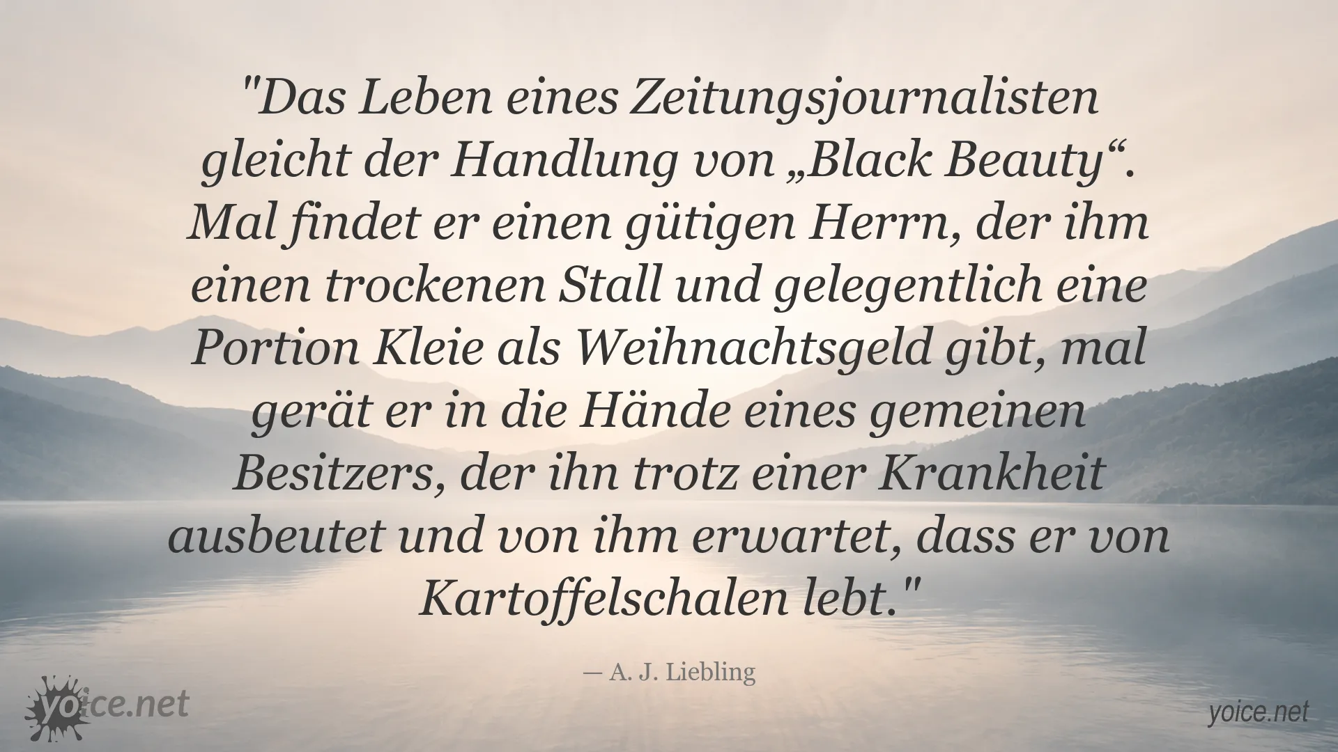 Zitat von A. J. Liebling über das Leben eines Zeitungsjournalisten