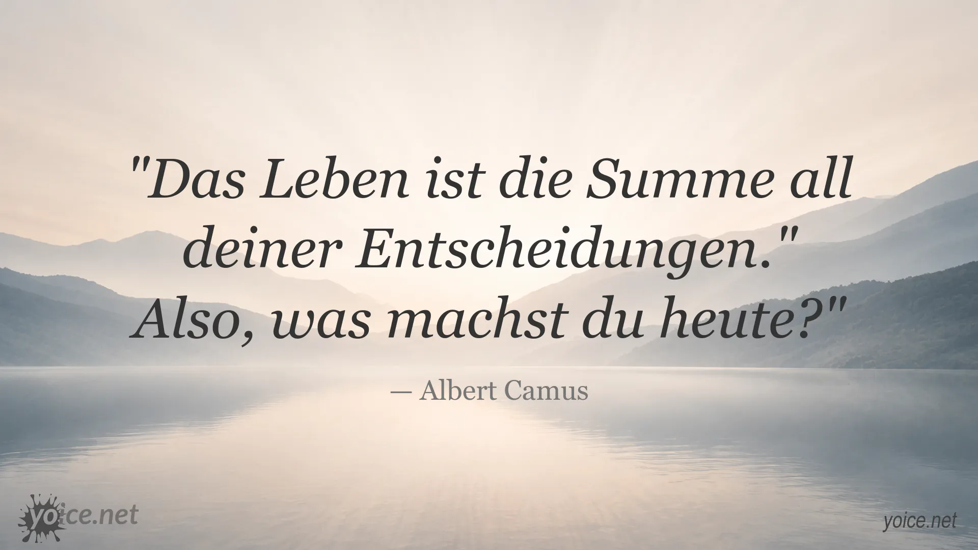 Zitat von Albert Camus über Entscheidungen und das Leben