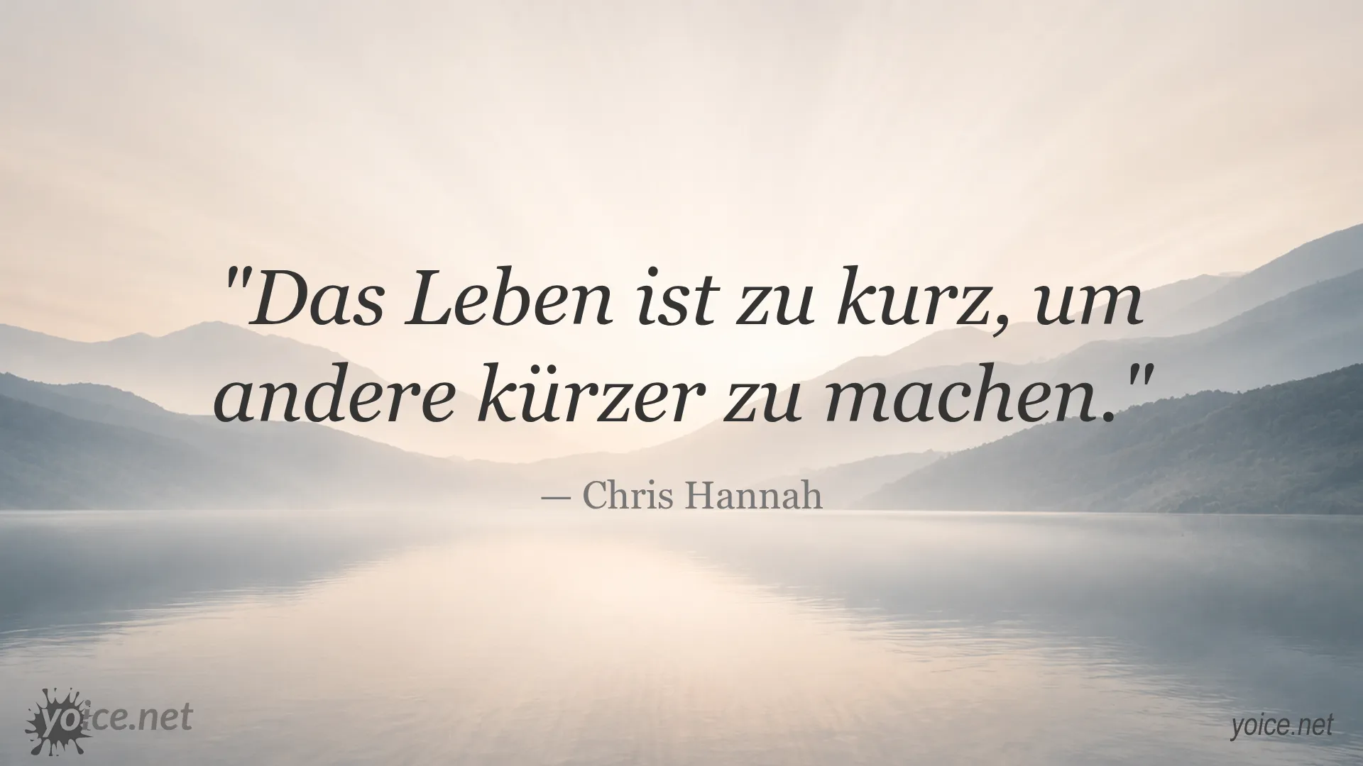 Inspirierendes Zitat von Chris Hannah über das Leben und den Umgang mit anderen Menschen