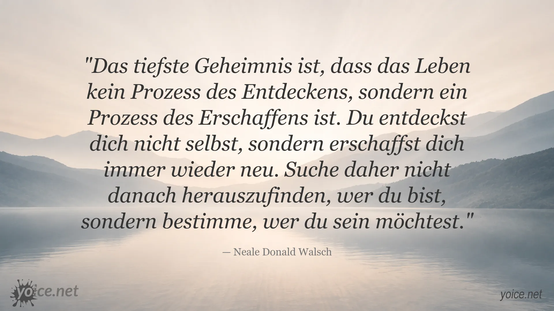 Inspirierendes Lebenszitat von Neale Donald Walsch über Selbsterschaffung und persönliche Entwicklung