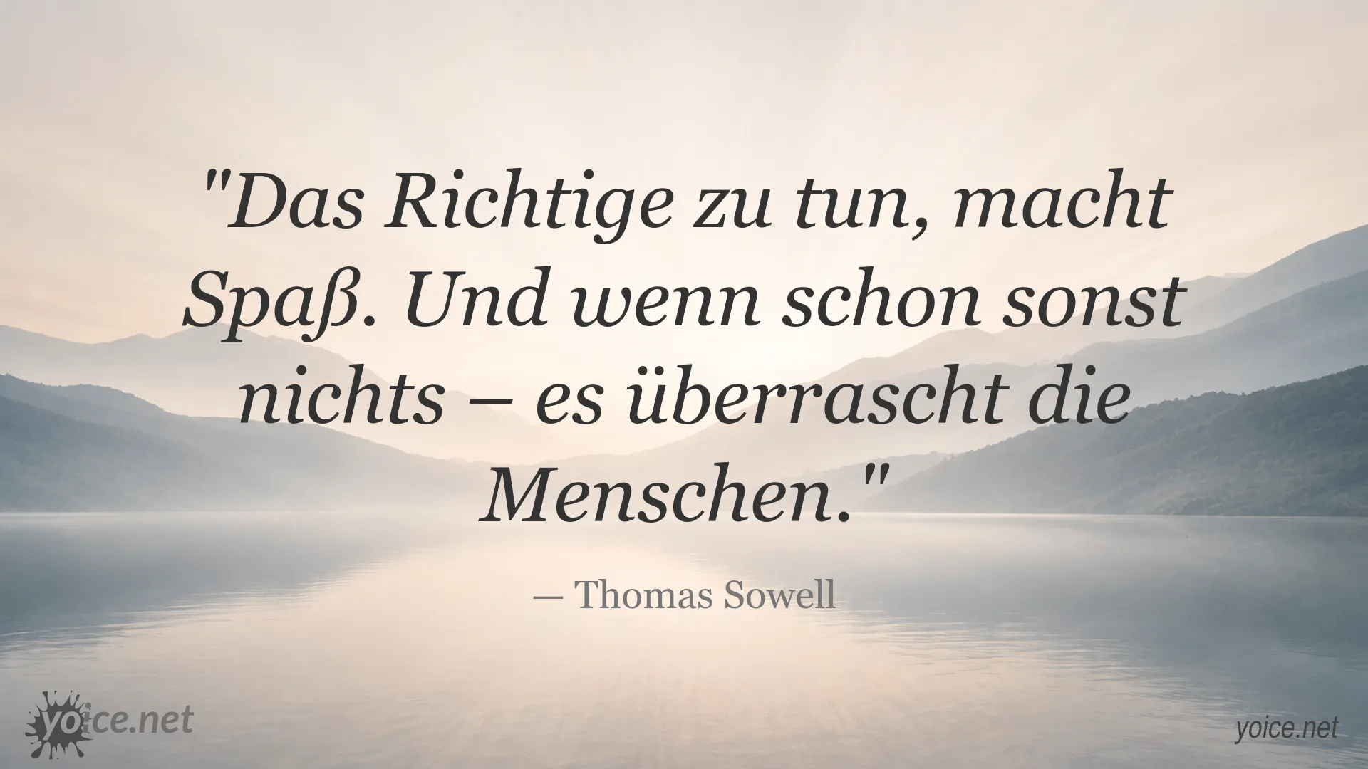 Zitatbild mit einem Gedanken von Thomas Sowell über das Richtige tun und die Überraschung anderer Menschen