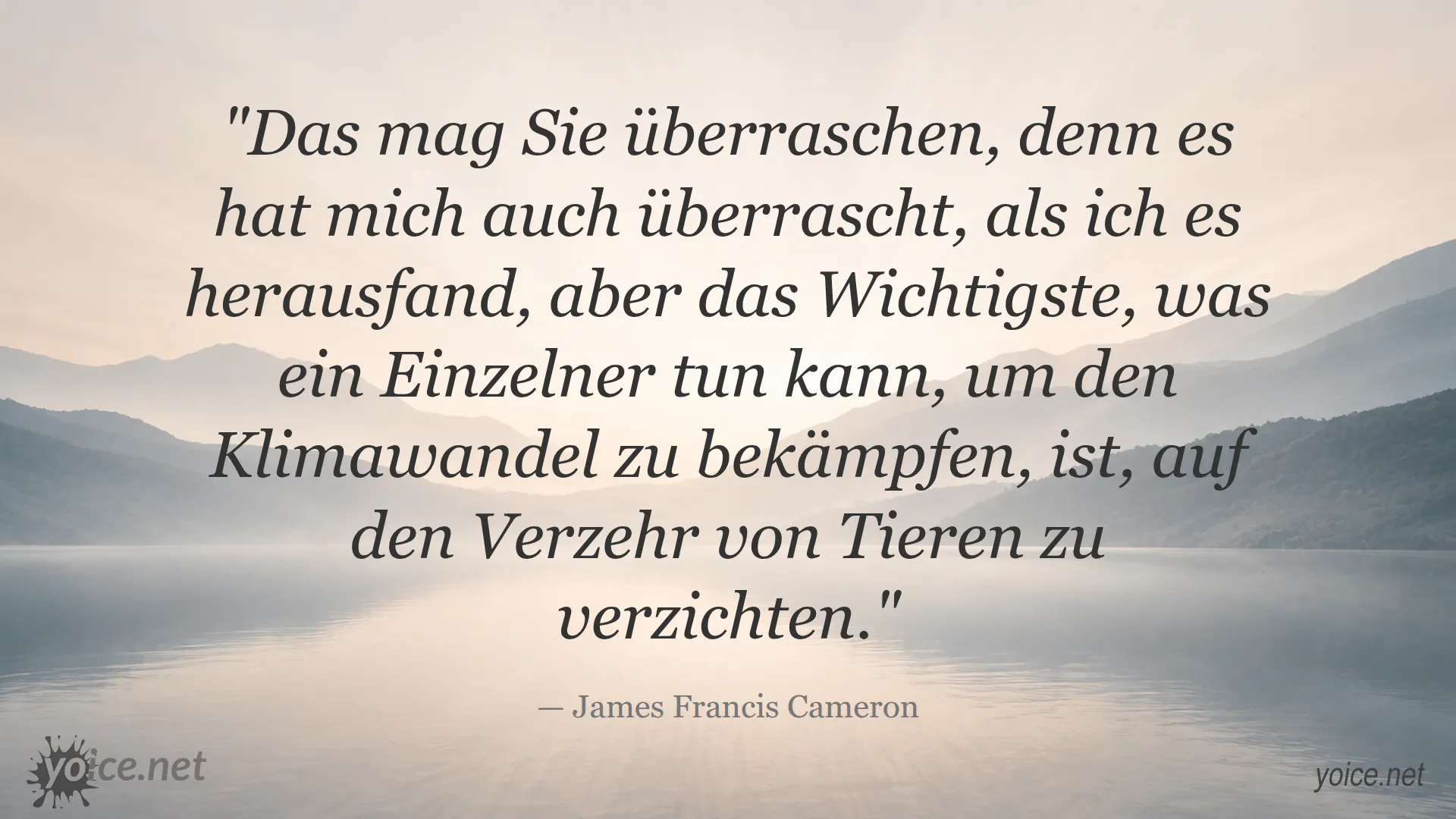 Zitat von James Francis Cameron über den Verzicht auf den Verzehr von Tieren zur Bekämpfung des Klimawandels