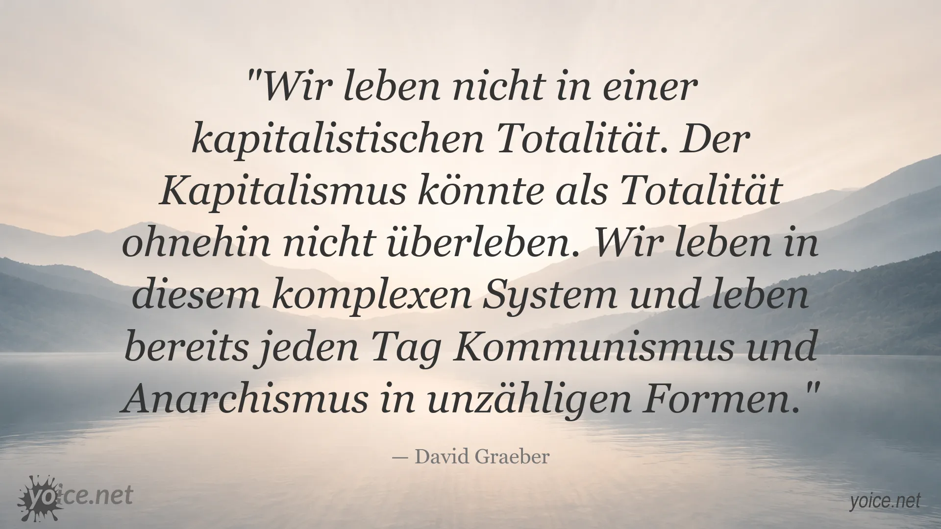 Zitatbild von David Graeber über das Zusammenleben von Kapitalismus, Kommunismus und Anarchismus