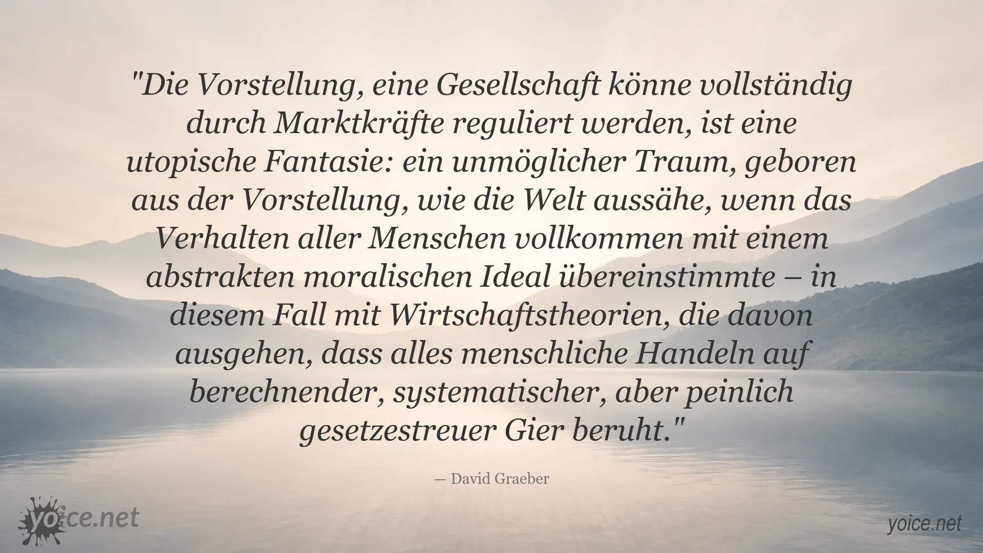 David Graeber Zitat über die Grenzen von Marktkräften und die Regulierung der Gesellschaft