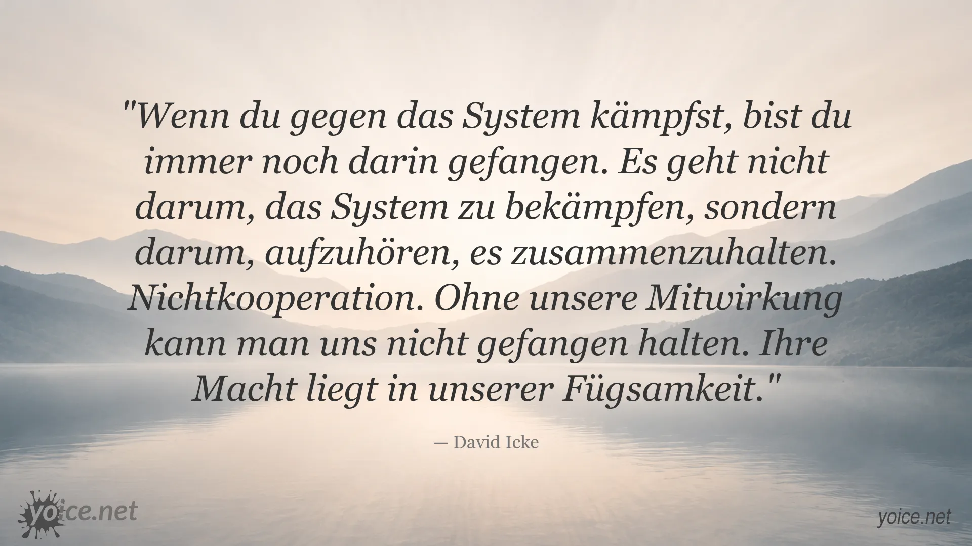 Zitat von David Icke über das System, Macht und Nichtkooperation