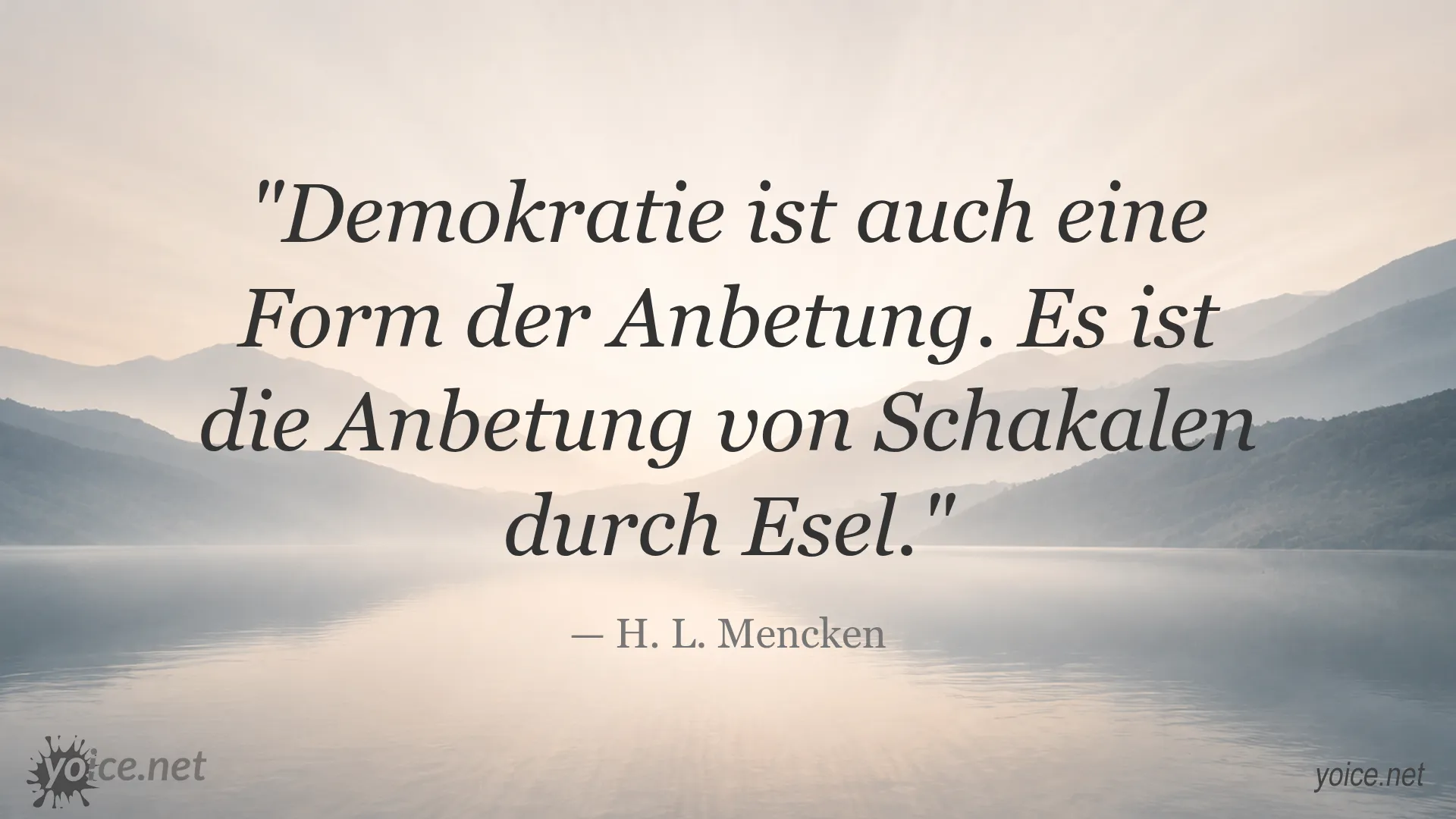 Zitat von H. L. Mencken über Demokratie als Form der Anbetung von Schakalen durch Esel