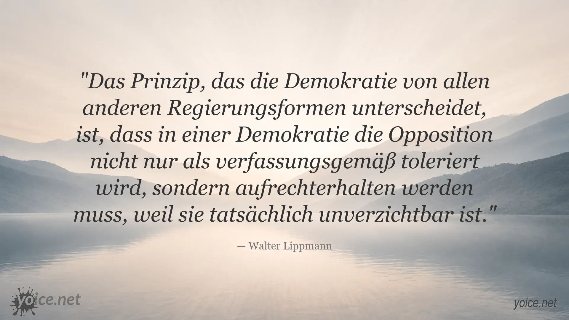 Zitat von Walter Lippmann zum Demokratieprinzip der Opposition