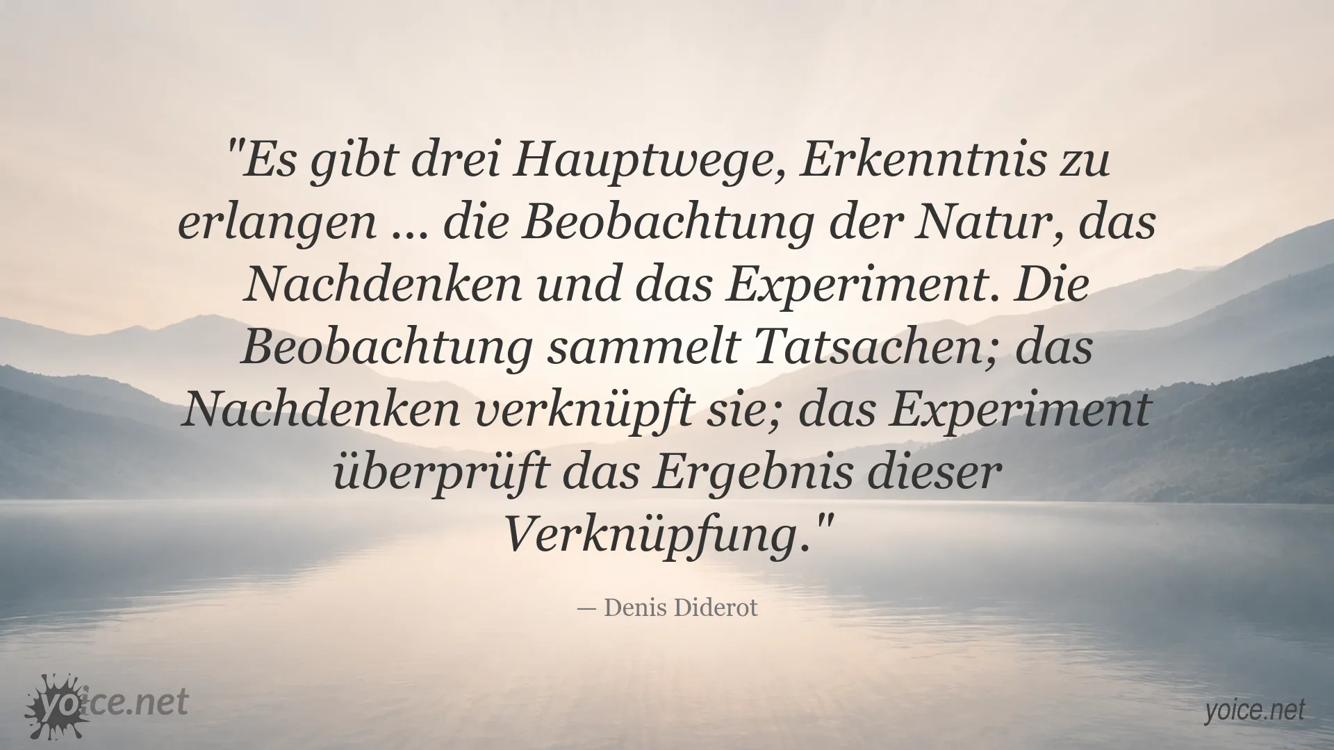 Zitat von Denis Diderot zur Erkenntnisgewinnung durch Beobachtung, Nachdenken und Experiment
