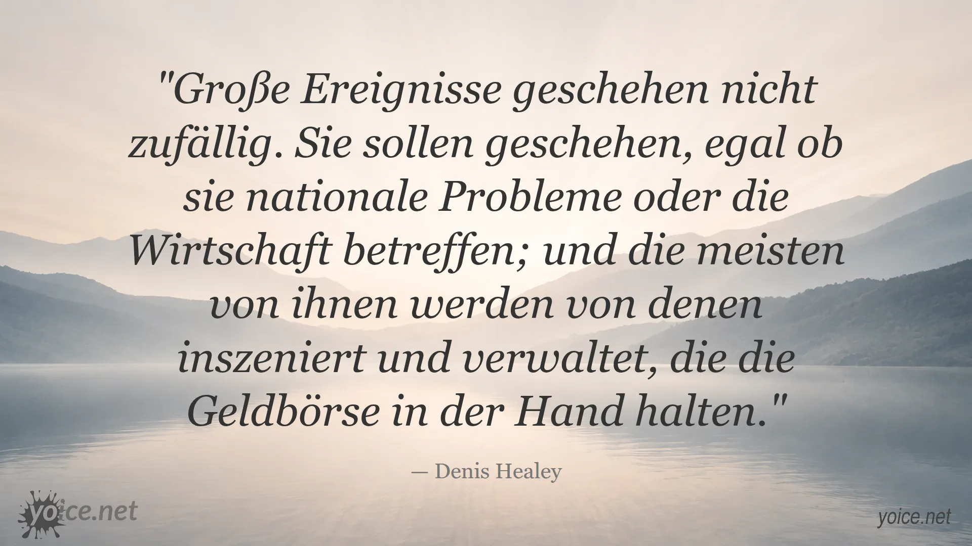 Zitat von Denis Healey darüber, wie Geld die Weltpolitik beeinflusst