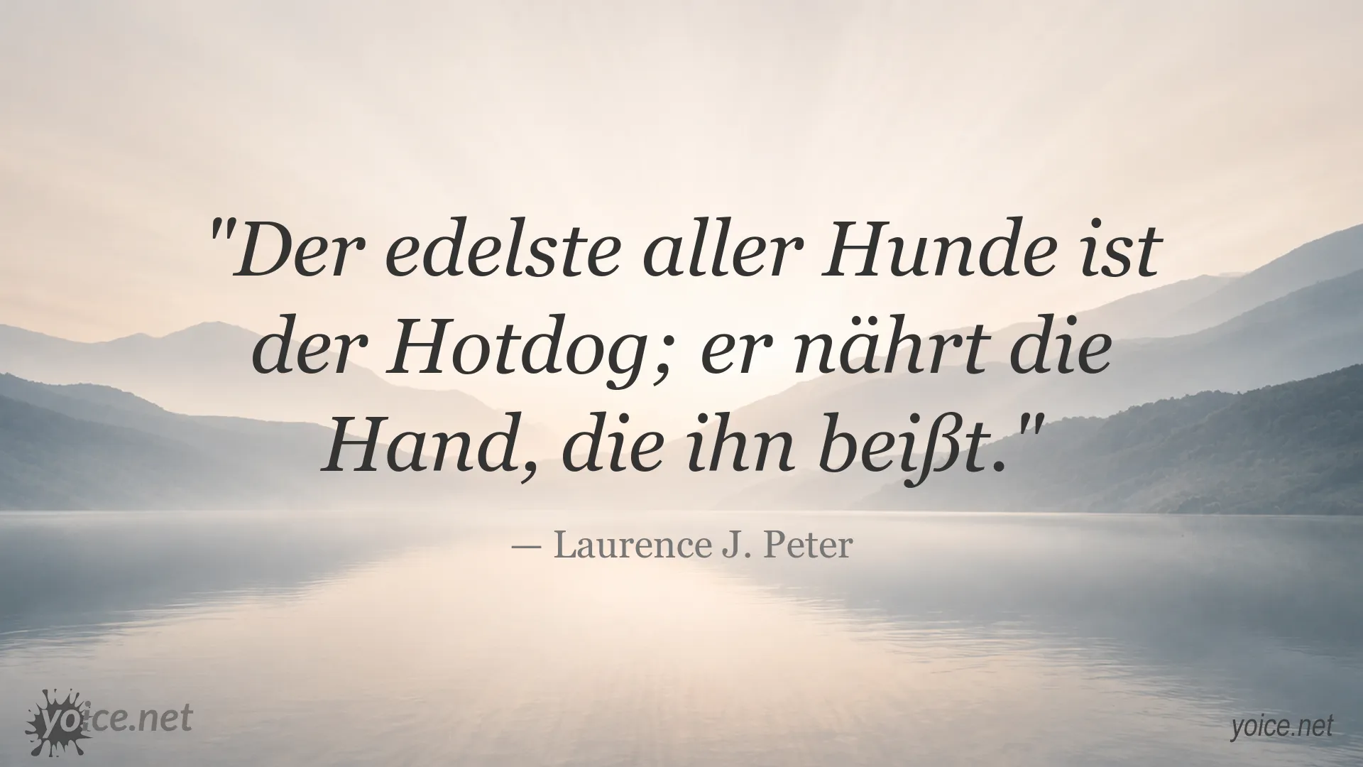 Zitat von Laurence J. Peter über den edelsten aller Hunde