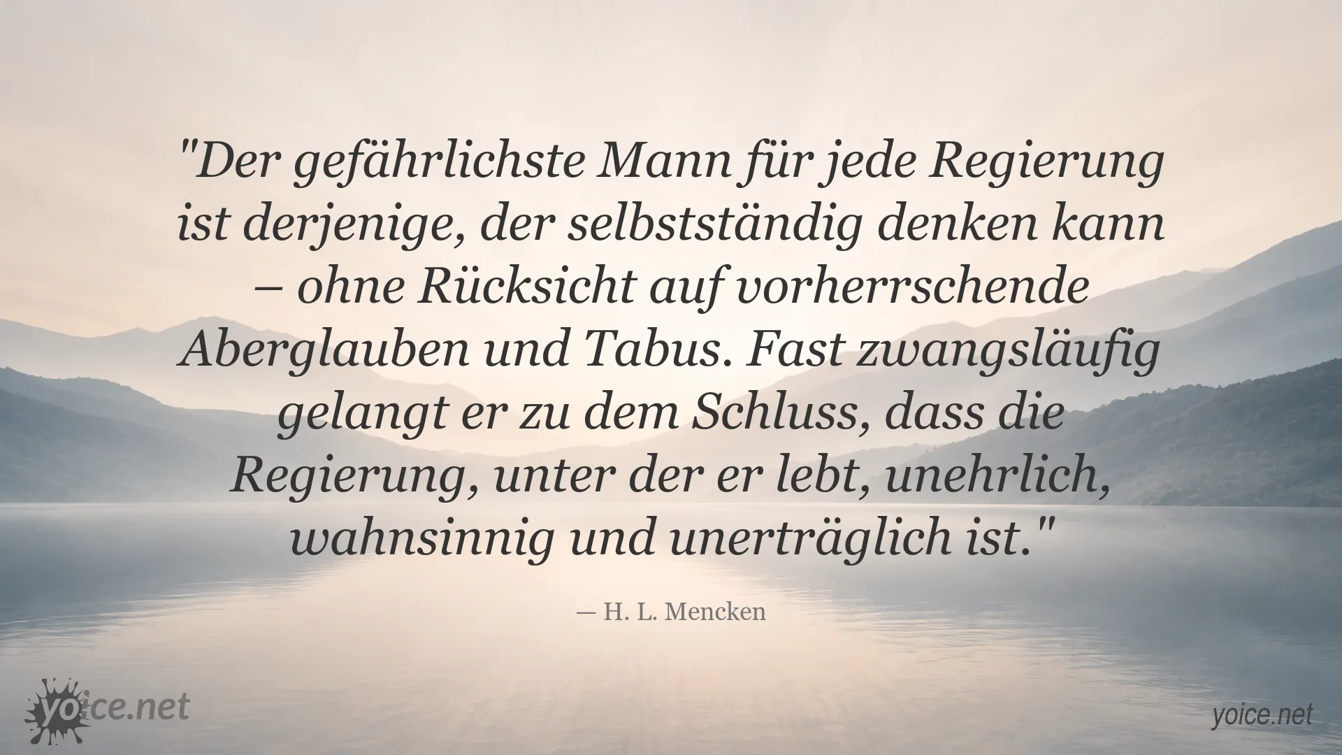 Zitat von H. L. Mencken über unabhängiges Denken und die Kritik an Regierungen