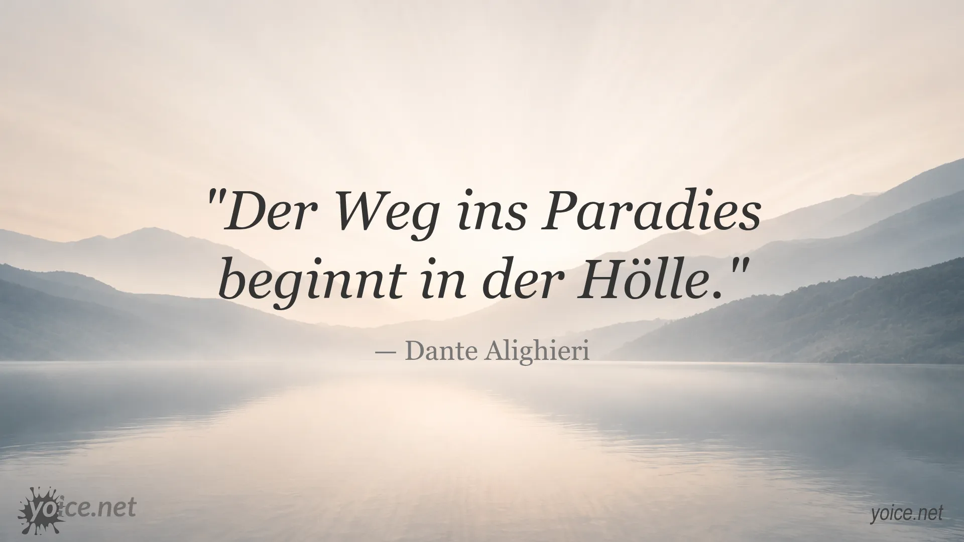 Zitat von Dante Alighieri: Der Weg ins Paradies beginnt in der Hölle