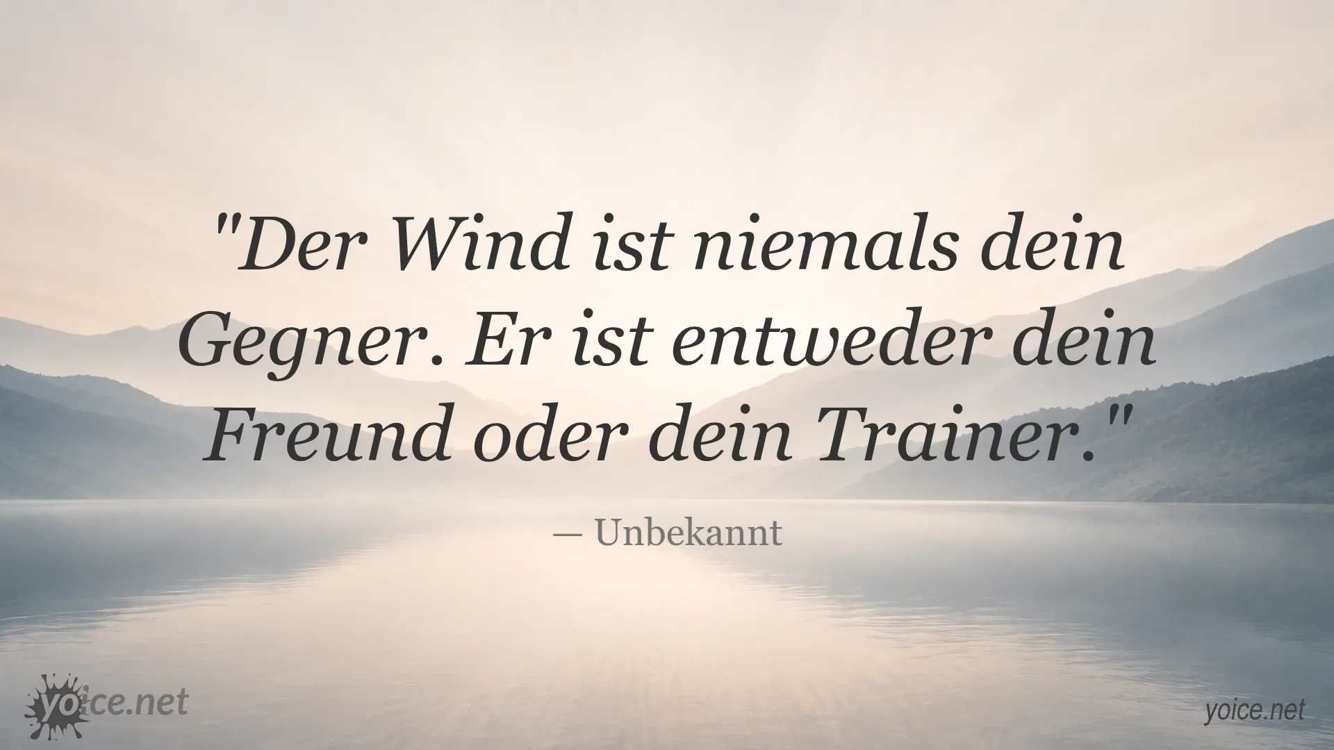 Inspirierendes Zitat von Unbekannt über den Wind als Freund oder Trainer