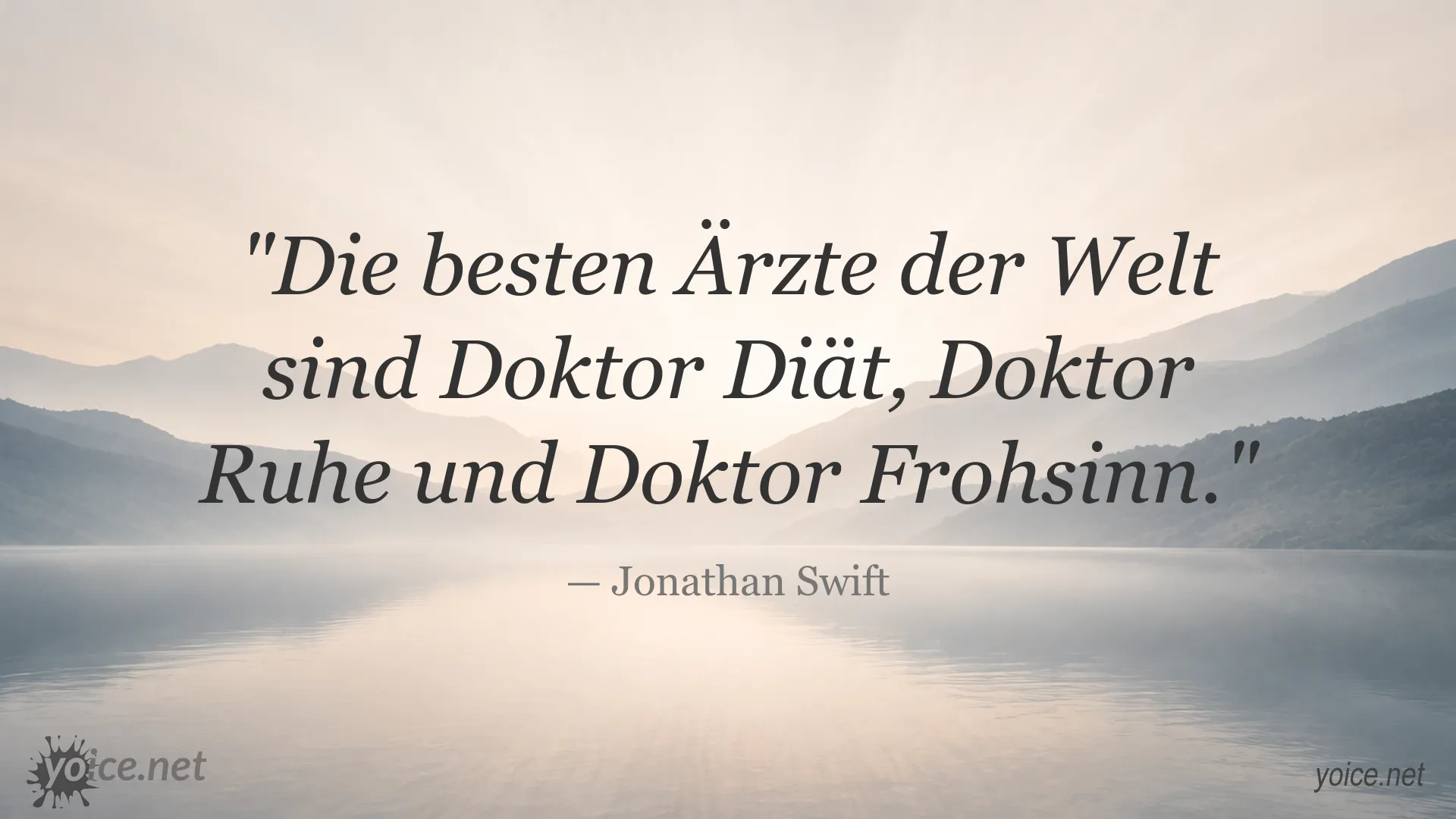 Zitat von Jonathan Swift über die besten Ärzte der Welt: Doktor Diät, Doktor Ruhe und Doktor Frohsinn