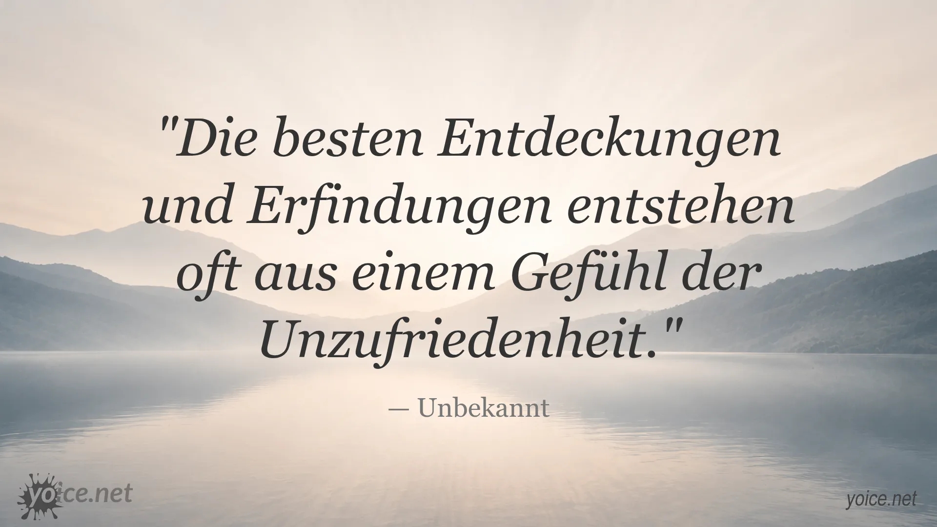 Zitat von Unbekannt über die besten Entdeckungen und Erfindungen, die aus Unzufriedenheit entstehen