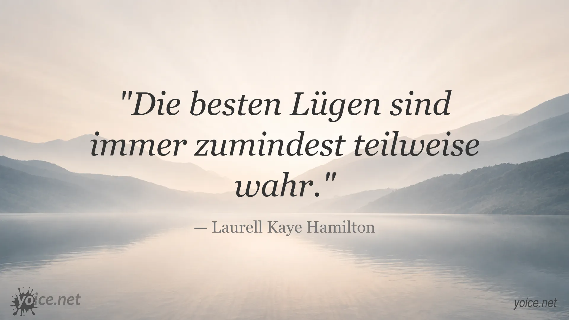 Zitat von Laurell Kaye Hamilton: Die besten Lügen sind immer zumindest teilweise wahr