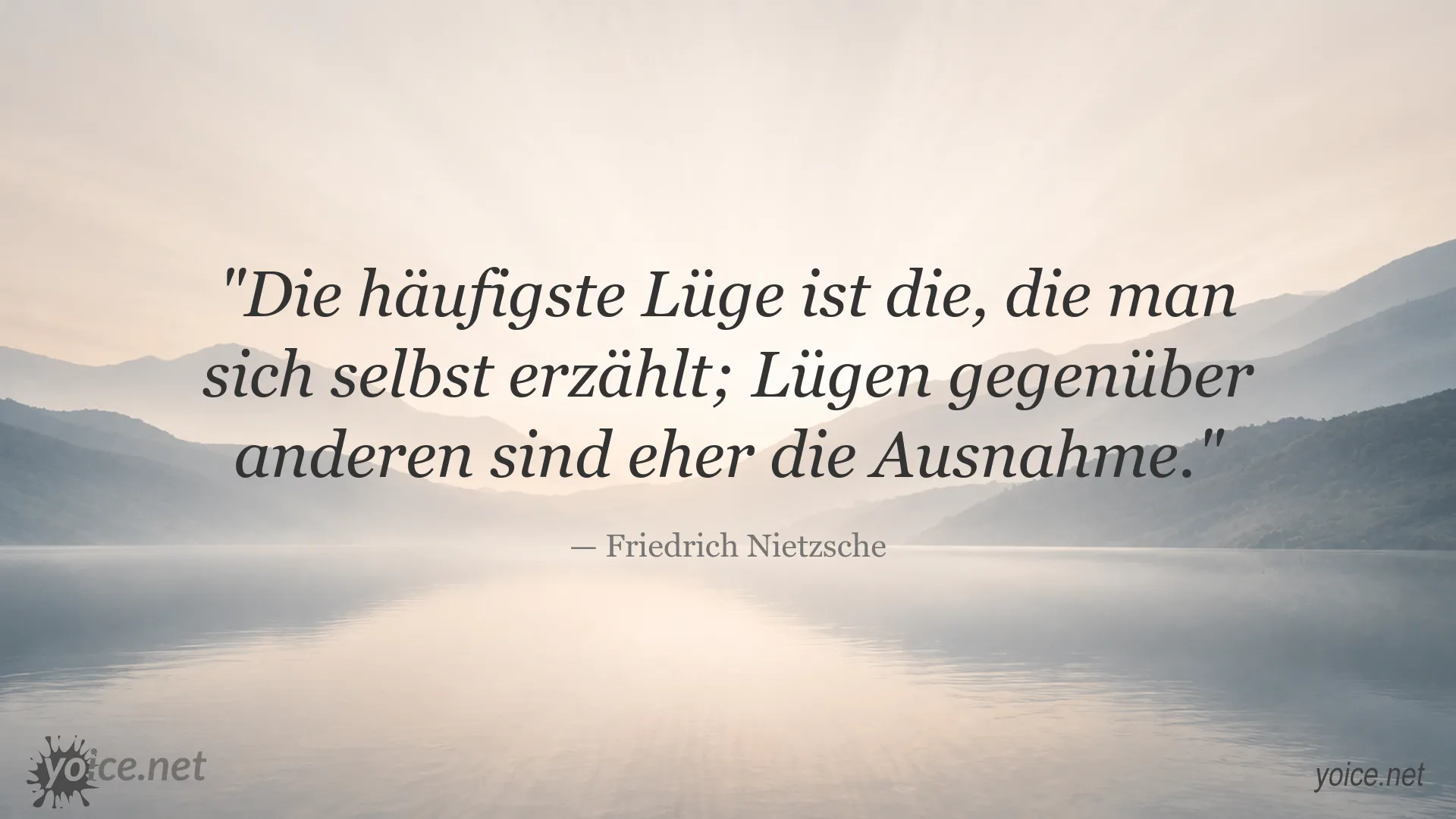 Zitat von Friedrich Nietzsche über die häufigste Lüge, die man sich selbst erzählt