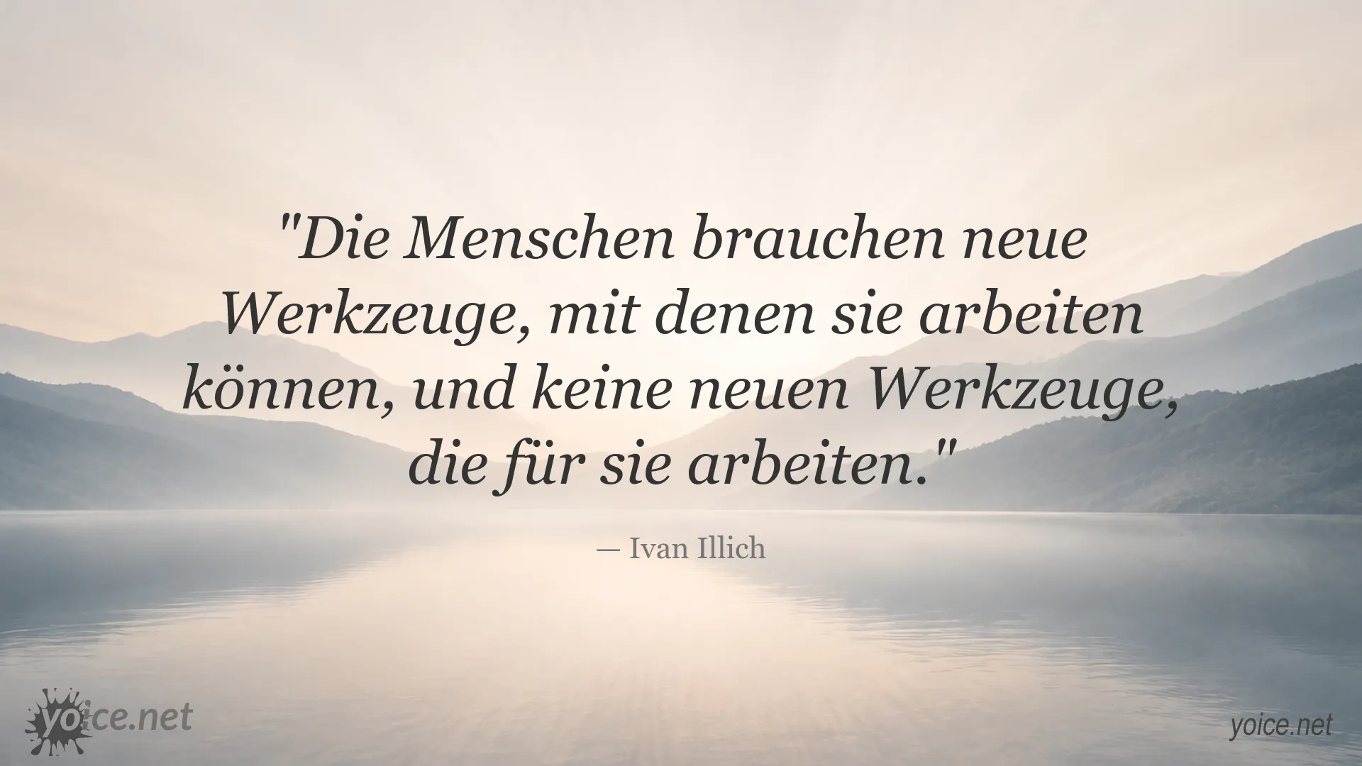 Zitatgrafik mit einem Gedanken von Ivan Illich über Werkzeuge und menschliches Arbeiten