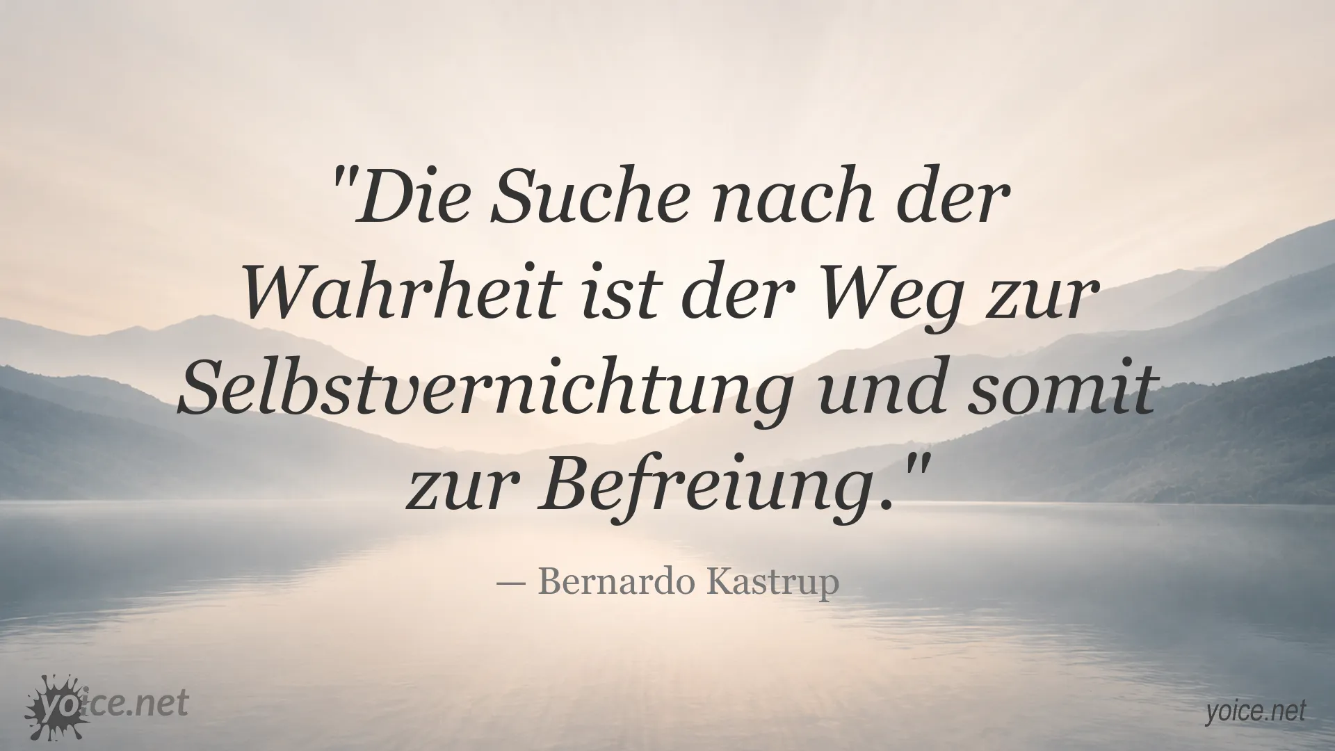 Zitat von Bernardo Kastrup über die Suche nach der Wahrheit