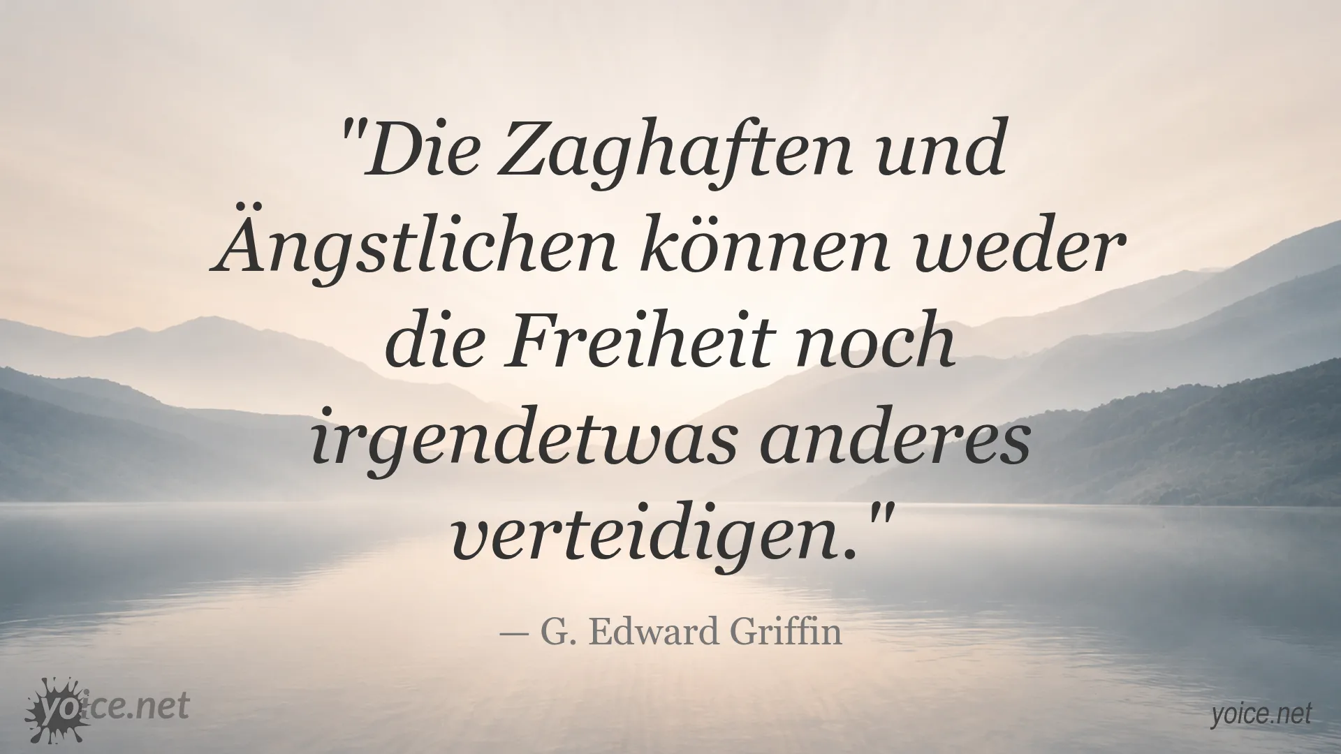 Zitat von G. Edward Griffin über Freiheit und Mut