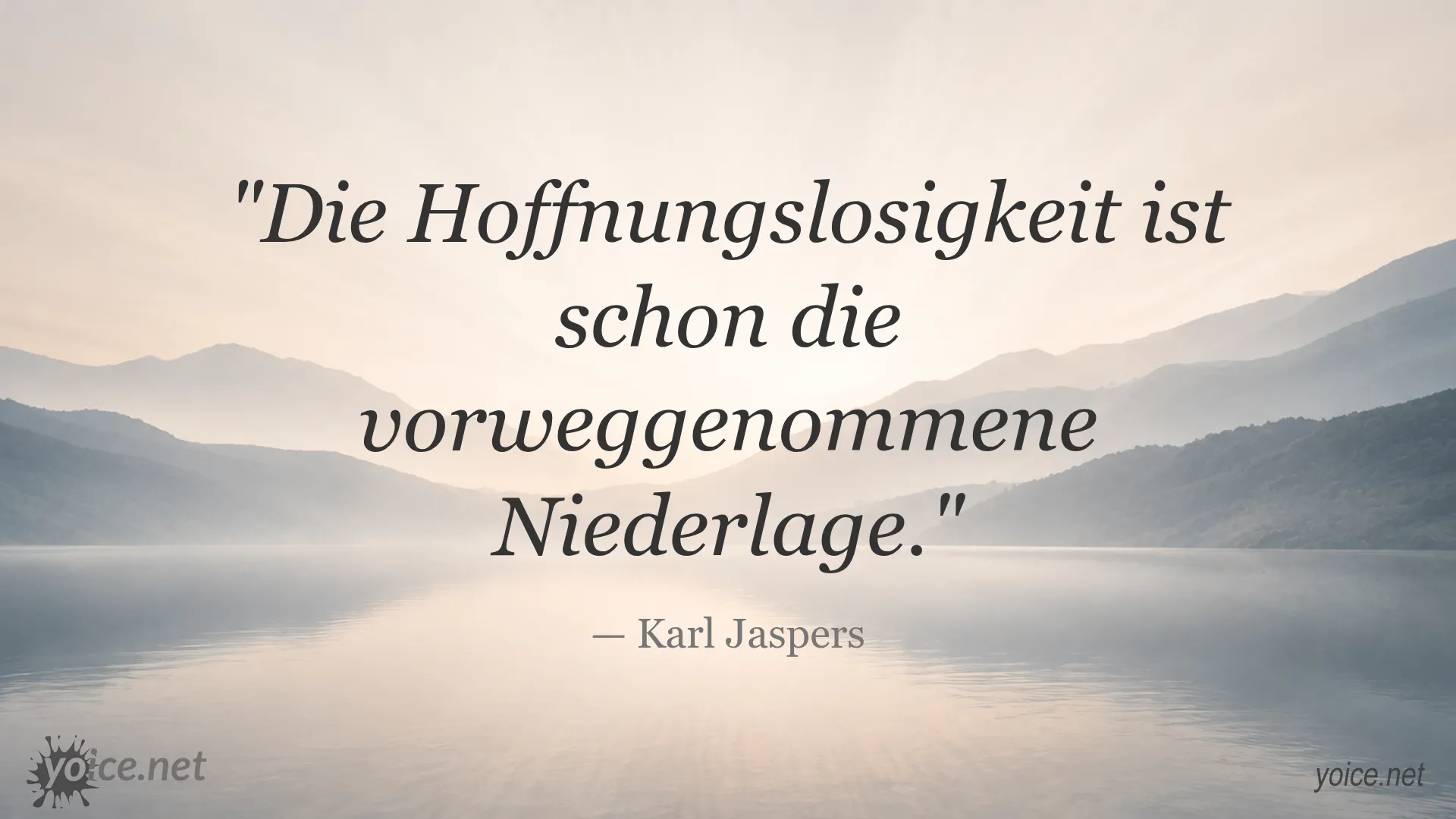 Zitat von Karl Jaspers über Hoffnungslosigkeit als vorweggenommene Niederlage