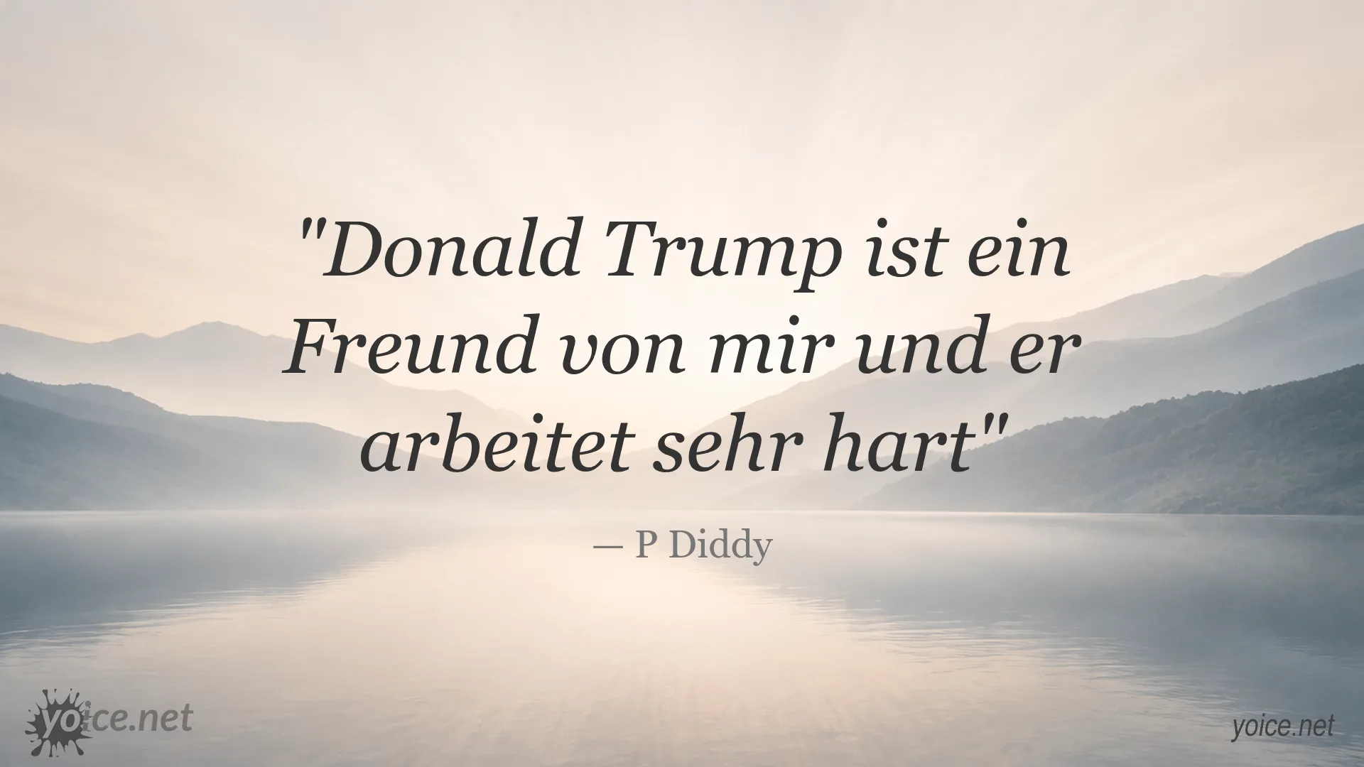 Zitat von P Diddy über Donald Trump und harte Arbeit