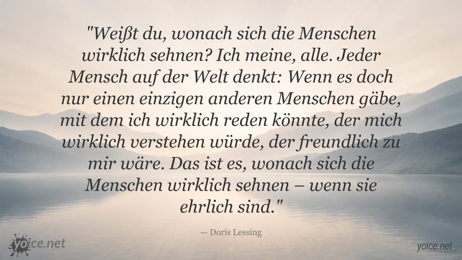 Doris Lessing über die Sehnsucht nach Verständnis, Nähe und einem freundlichen Gegenüber