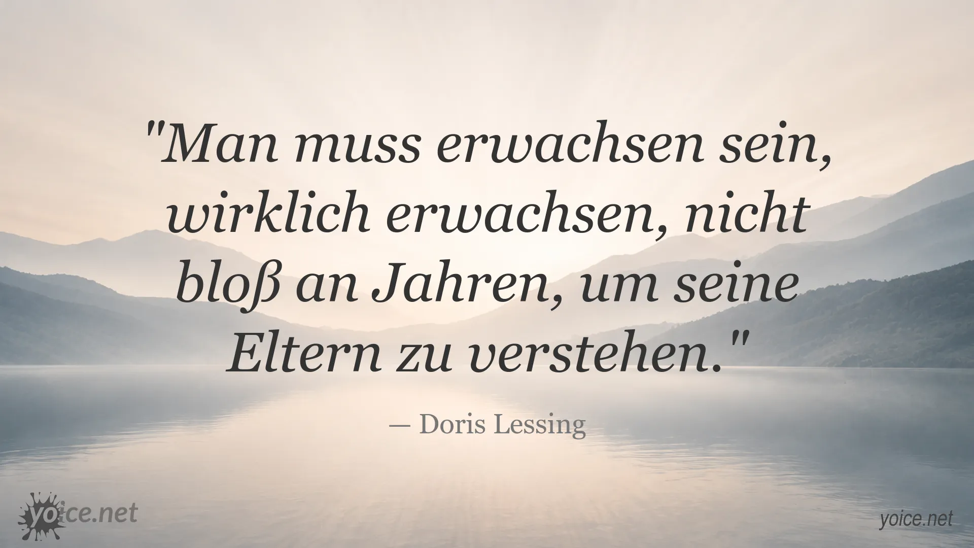Zitatbild von Doris Lessing über Erwachsenwerden und das Verständnis für die eigenen Eltern