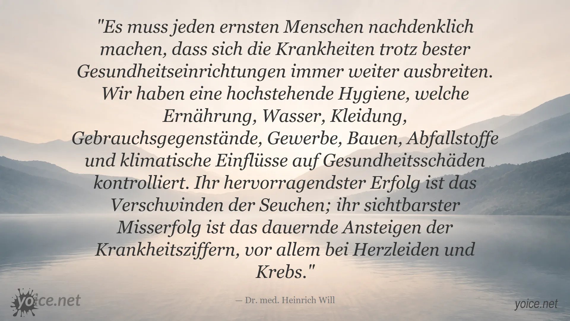 Zitat von Dr. med. Heinrich Will über die paradoxe Wahrheit von Gesundheit und der Ausbreitung von Krankheiten
