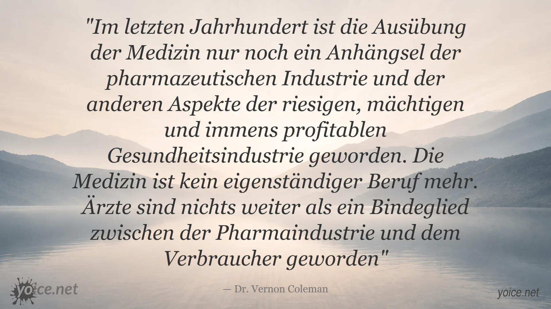 Zitat von Dr. Vernon Coleman über die Kontrolle der Medizin durch die Pharmaindustrie