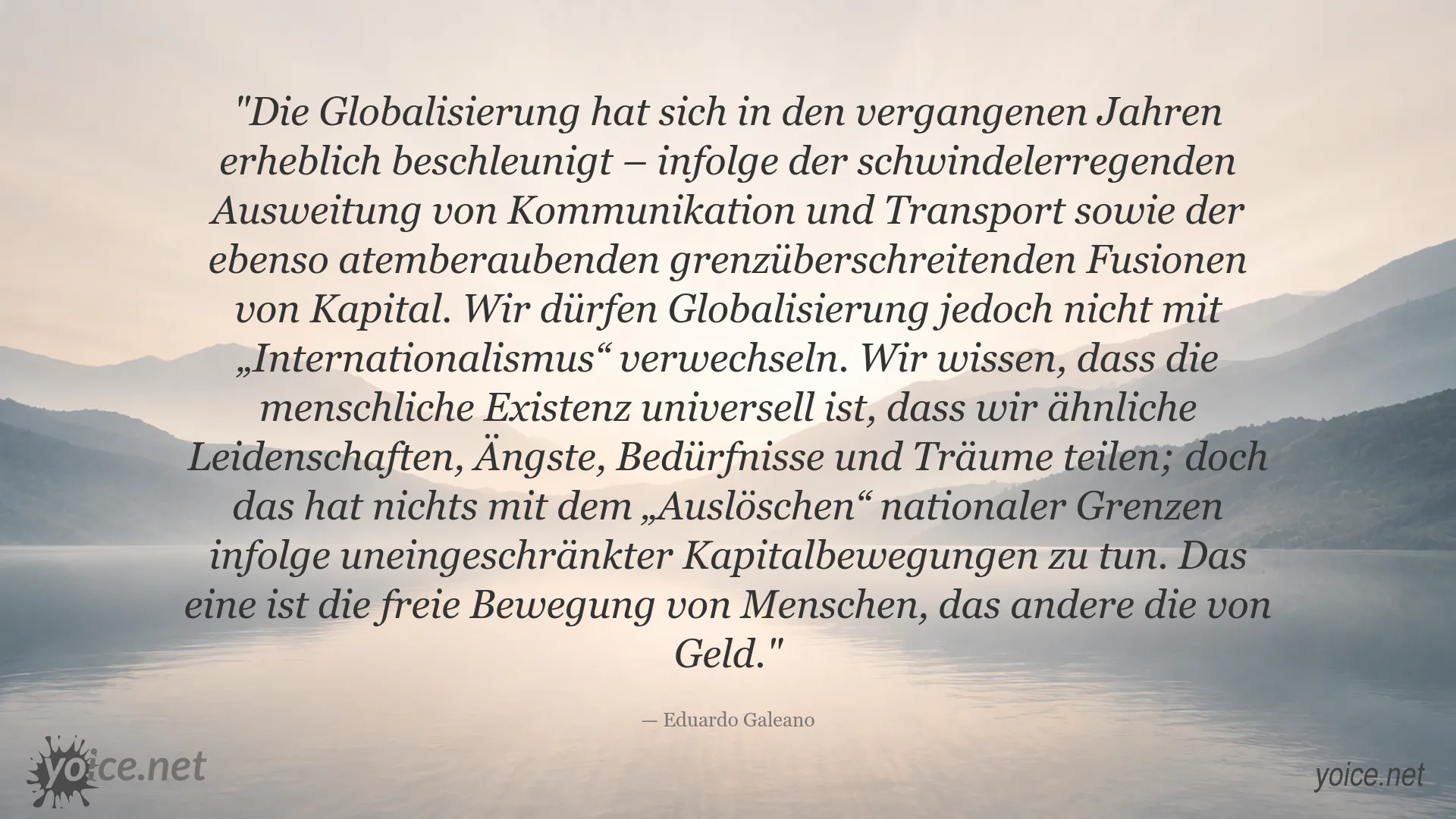 Zitatgrafik von Eduardo Galeano über Globalisierung, Kapitalbewegungen und nationale Grenzen