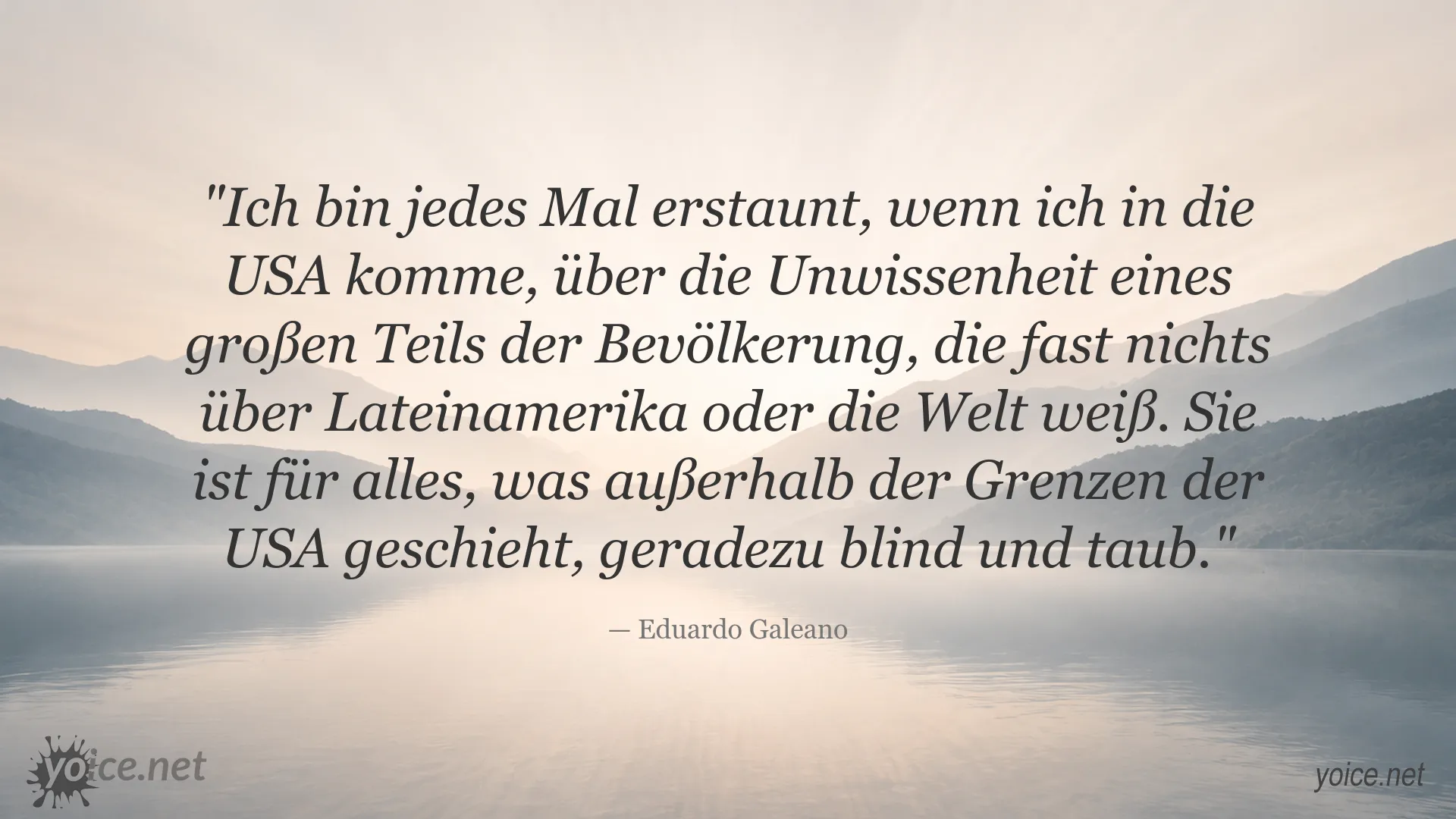 Zitatbild von Eduardo Galeano über Unwissenheit und den Blick auf die Welt