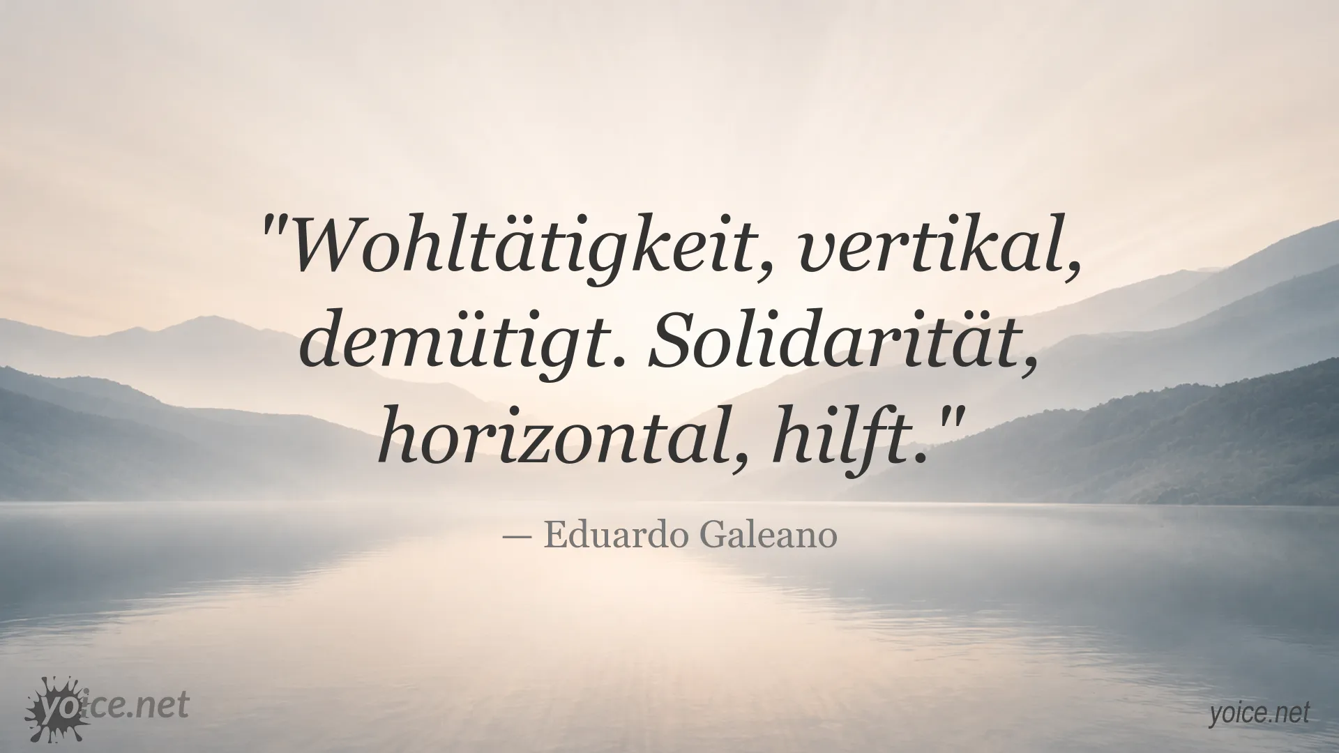 Zitatgrafik von Eduardo Galeano über Wohltätigkeit und Solidarität