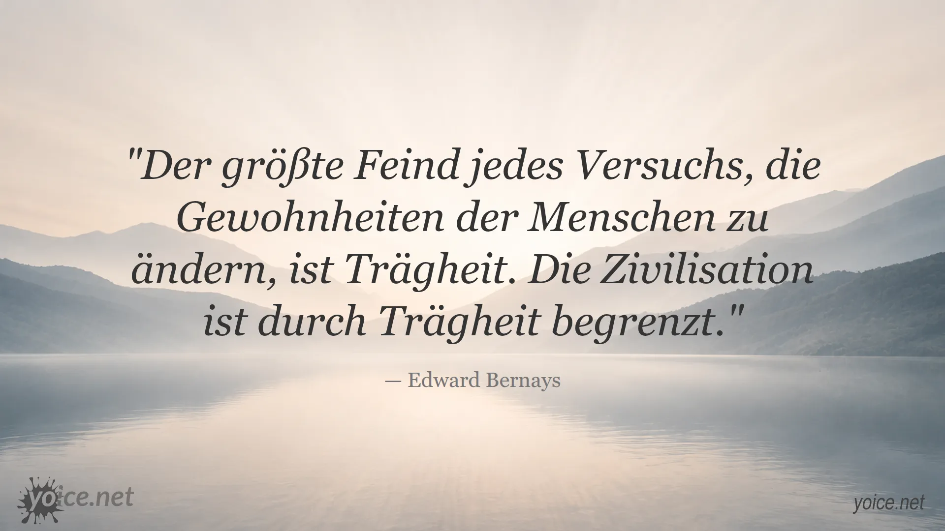 Zitat von Edward Bernays über die Trägheit als größter Feind der Veränderung und die Begrenzung der Zivilisation durch Trägheit