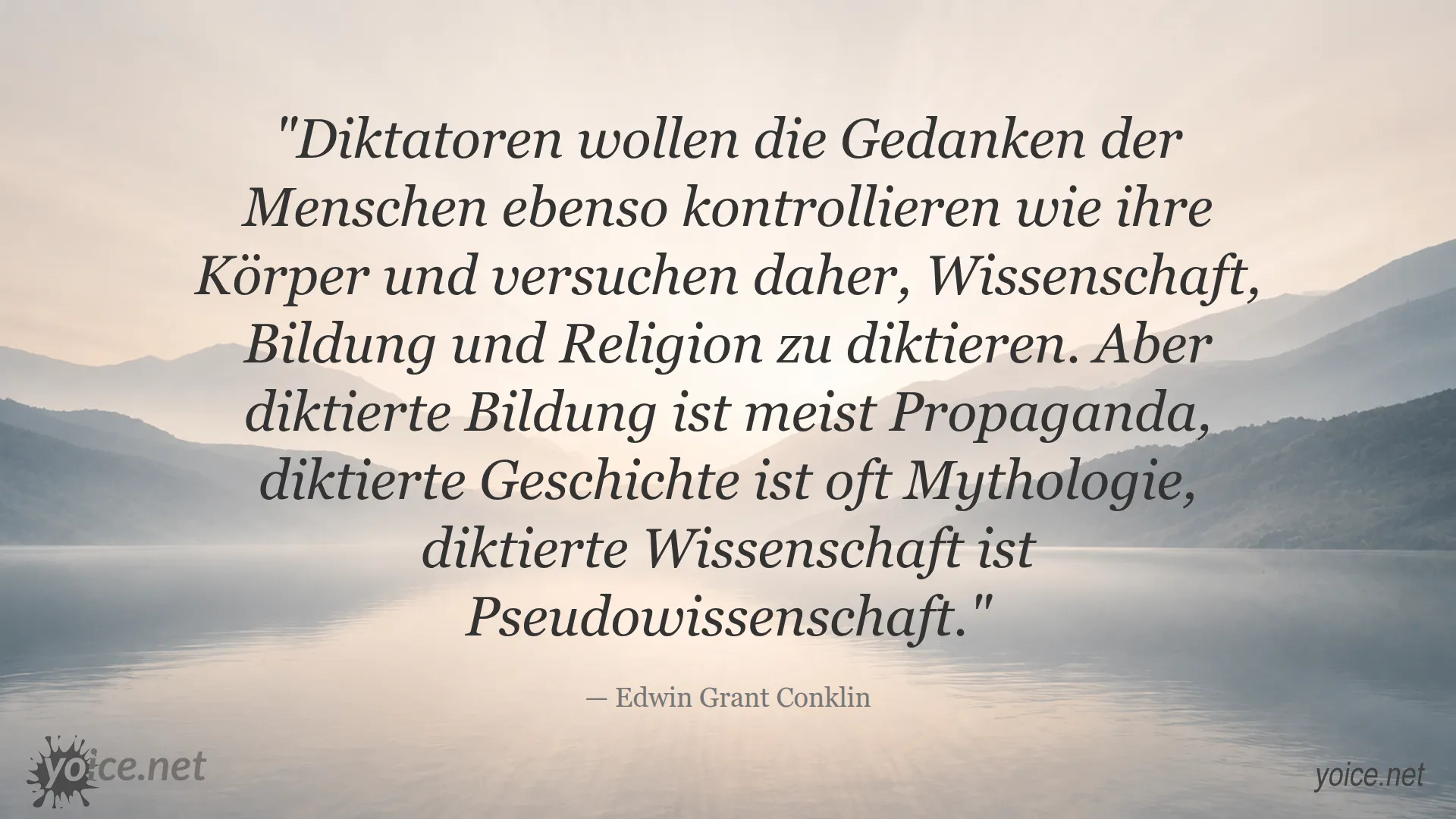 Zitat von Edwin Grant Conklin über diktatorische Kontrolle von Wissenschaft, Bildung und Religion