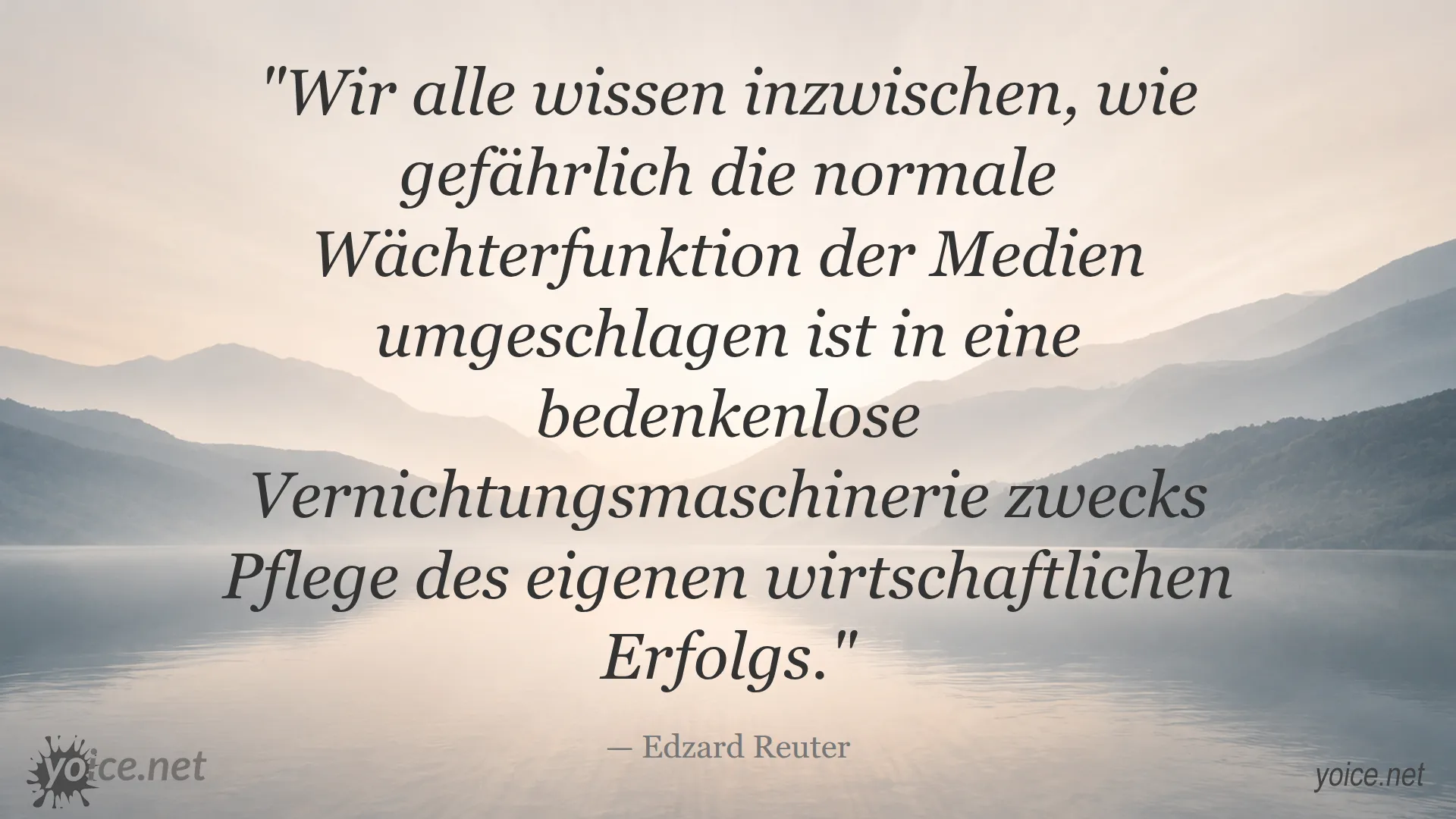 Zitat von Edzard Reuter über die Gefahren der Medien und ihre zerstörerische Macht