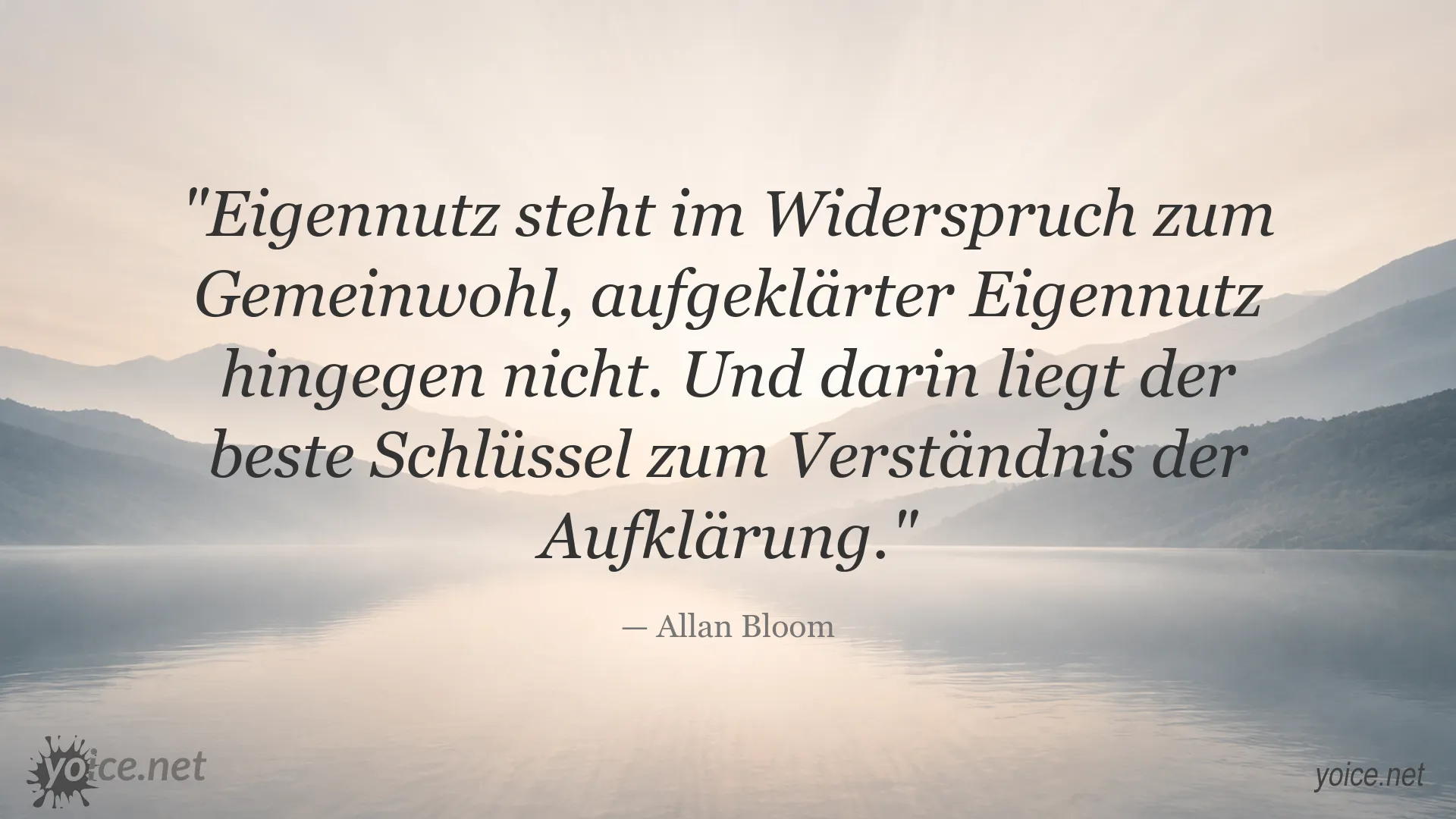 Zitat von Allan Bloom über Eigennutz, Gemeinwohl und Aufklärung
