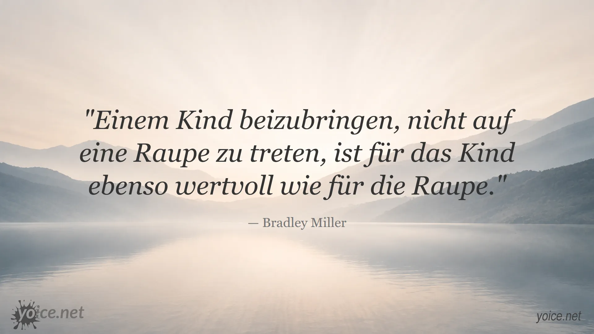 Zitat von Bradley Miller über Mitgefühl mit einer Raupe und einem Kind