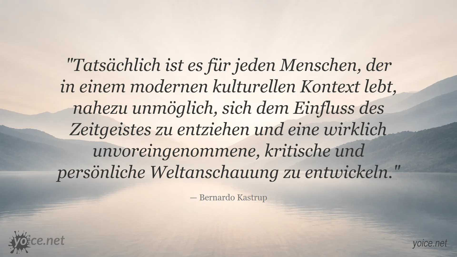 Zitat von Bernardo Kastrup über den Einfluss des Zeitgeistes auf die Weltanschauung