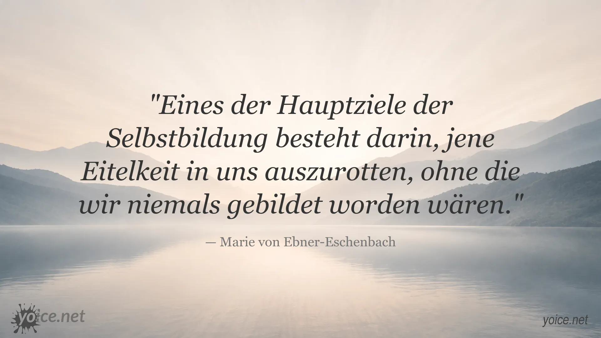 Zitat von Marie von Ebner-Eschenbach über Eitelkeit und Selbstbildung