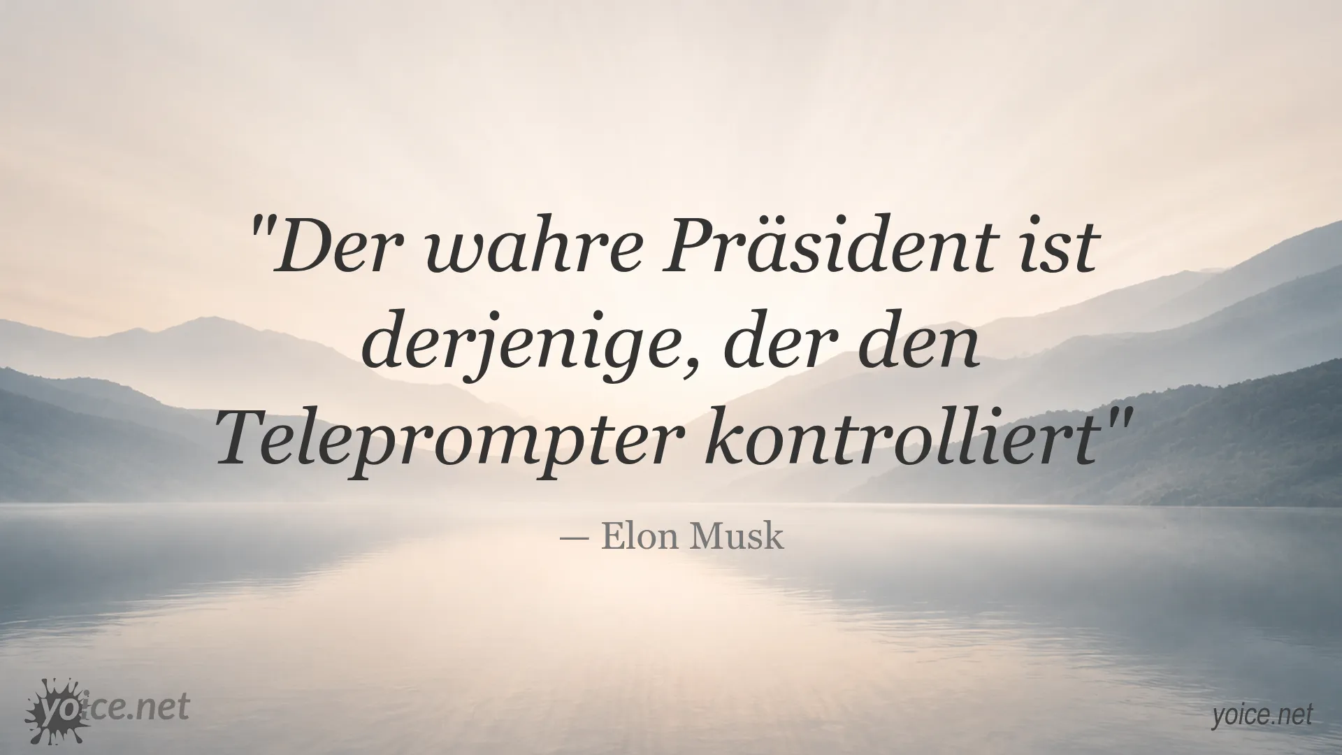 Zitat von Elon Musk über den wahren Präsidenten, der den Teleprompter kontrolliert