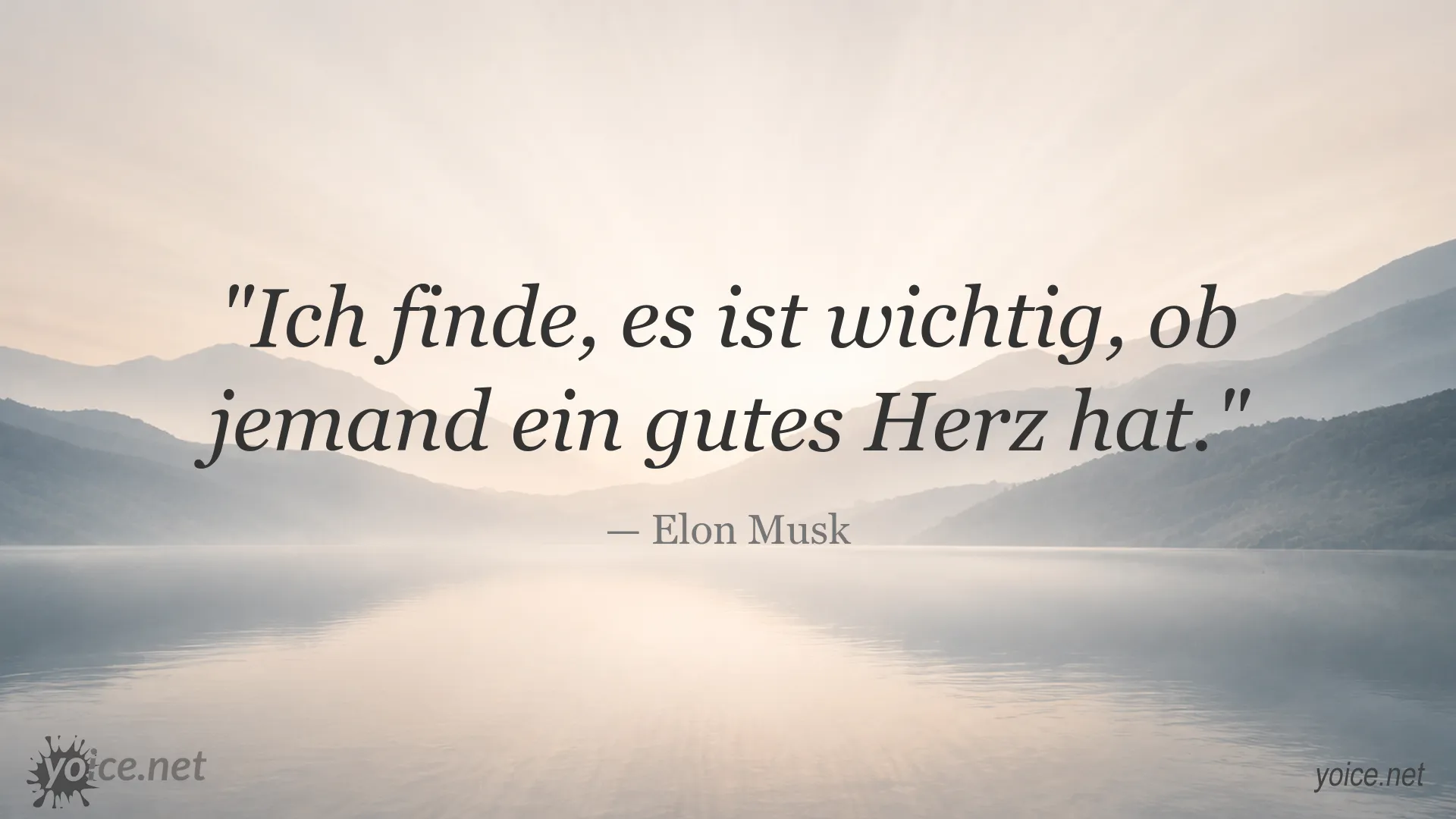Zitat von Elon Musk über die Bedeutung eines guten Herzens