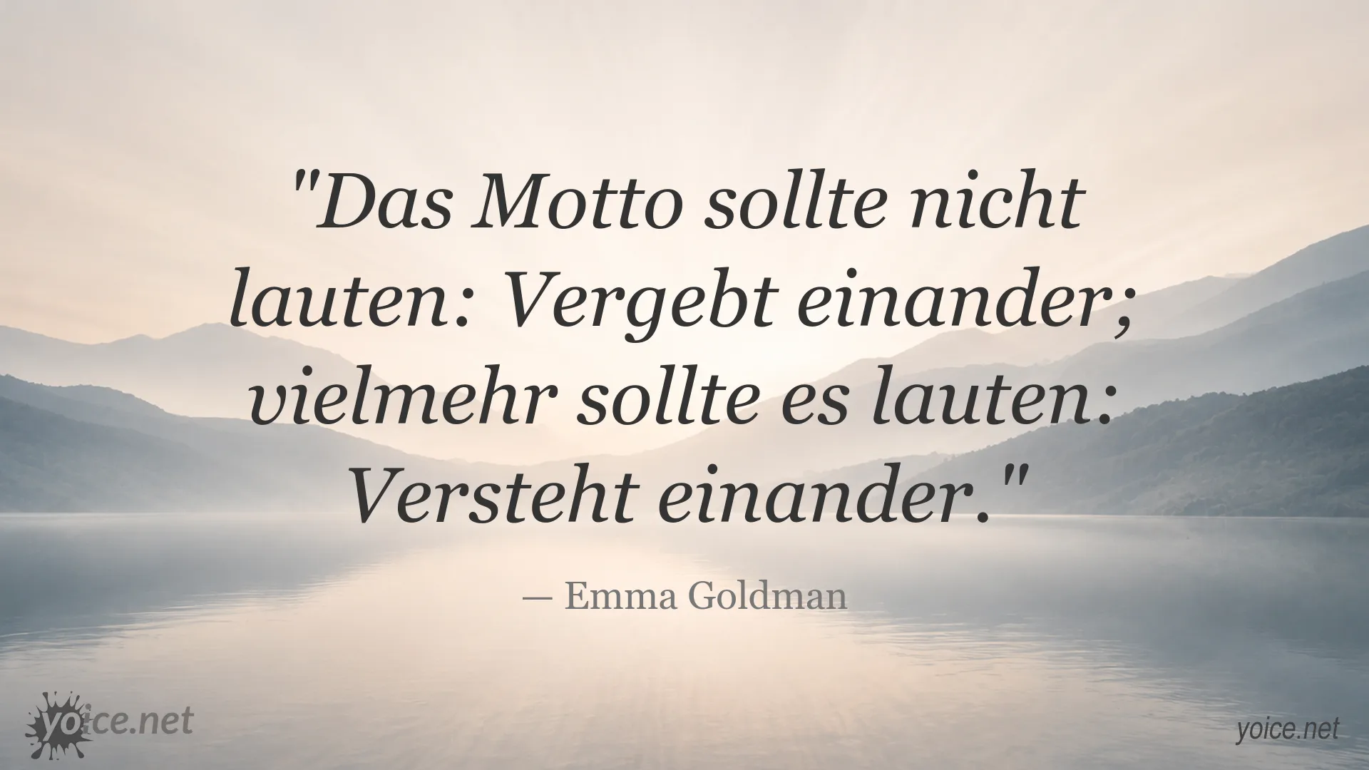 Zitatbild von Emma Goldman zum Thema gegenseitiges Verstehen statt Vergeben