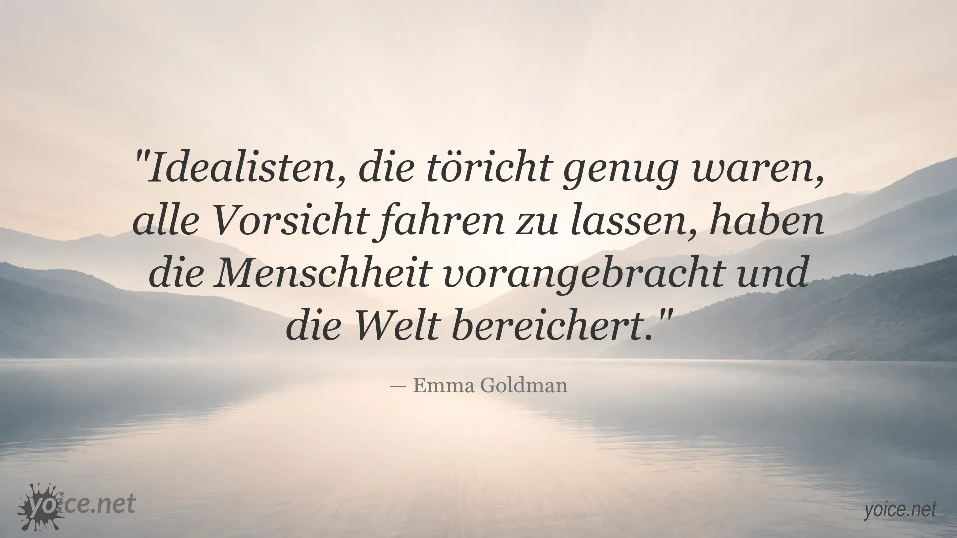 Emma Goldman Zitat über Idealismus und den Mut, neue Wege zu gehen