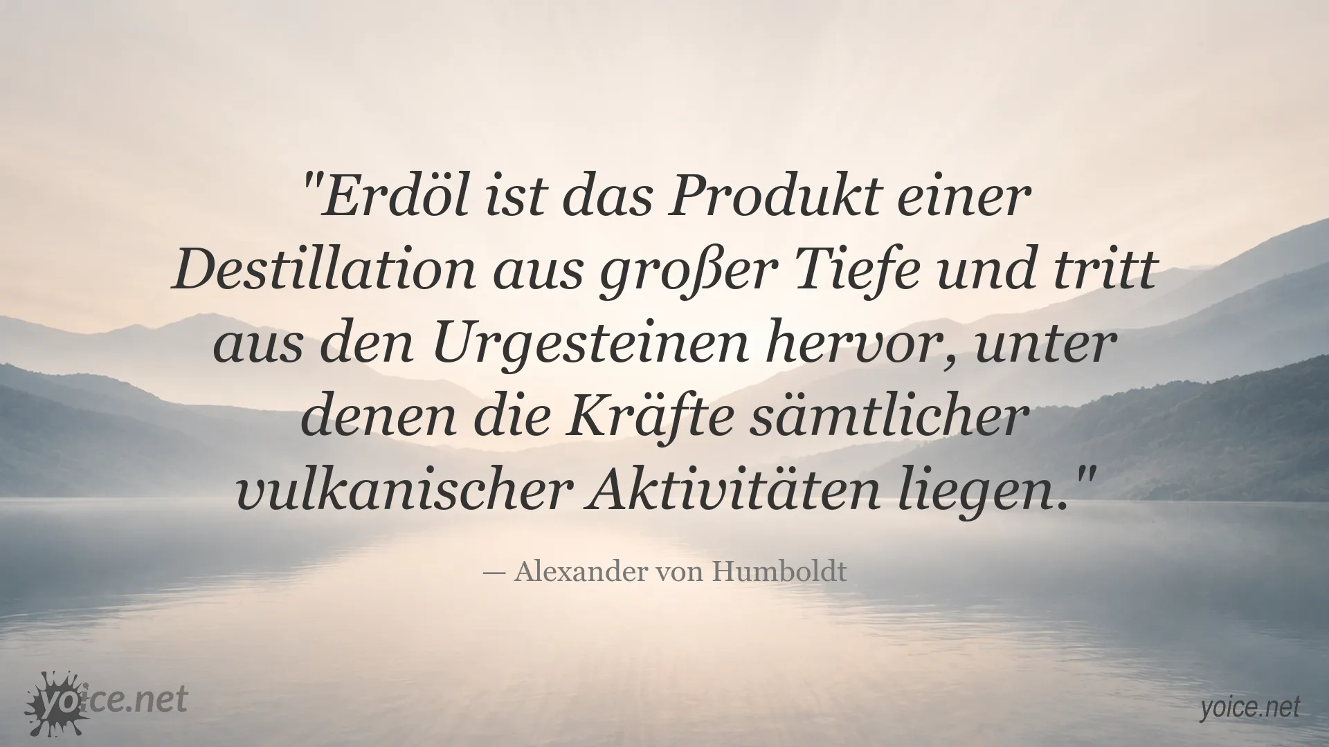 Zitatbild von Alexander von Humboldt über Erdöl und vulkanische Kräfte