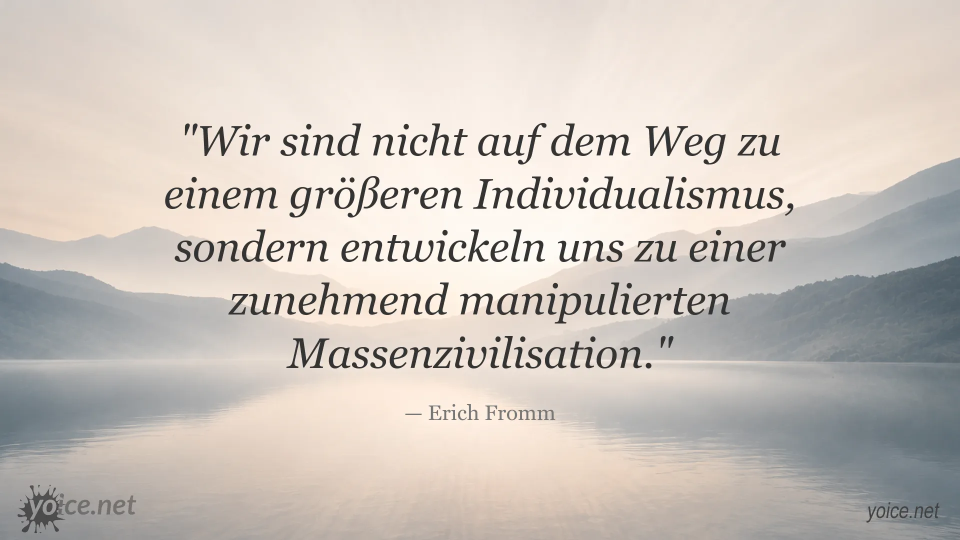 Zitatbild von Erich Fromm über Individualismus und eine zunehmend manipulierte Massenzivilisation