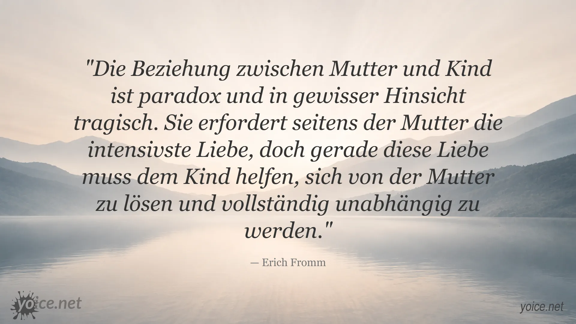 Zitatbild von Erich Fromm über die Liebe der Mutter und die Unabhängigkeit des Kindes