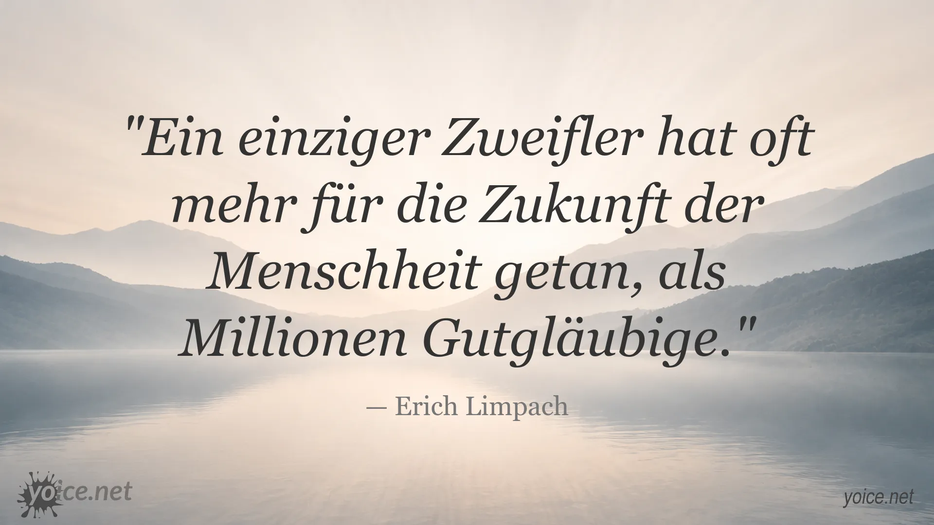 Zitat von Erich Limpach über Zweifel und die Zukunft der Menschheit